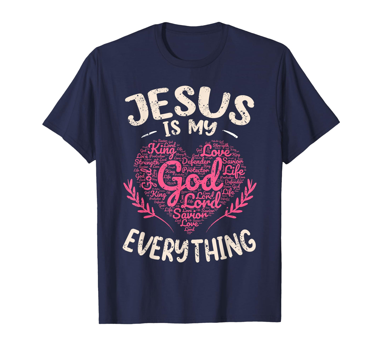 Jesus Is My Everything Christian Faith God Jesus Heart T-Shirt