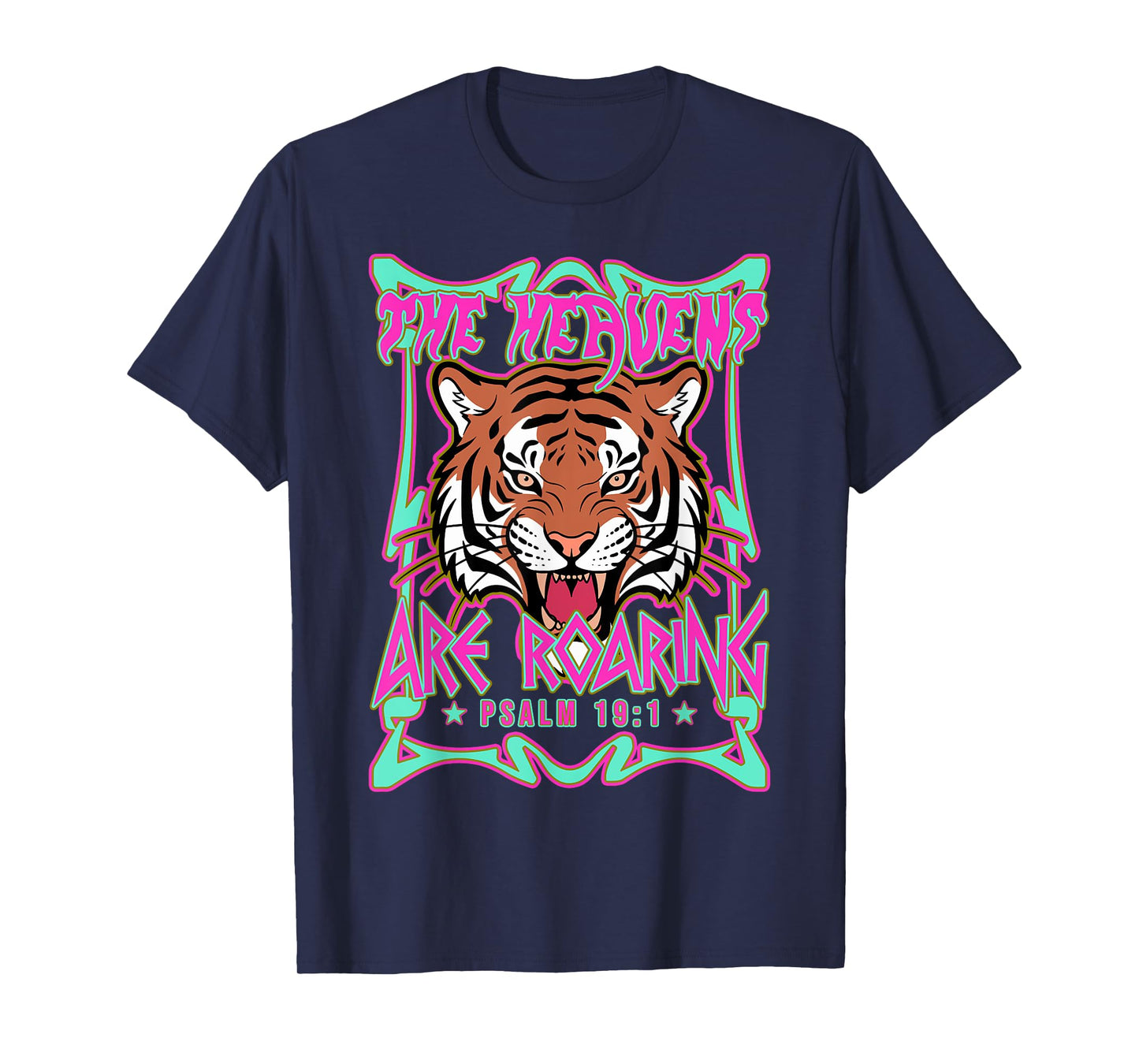 The Heavens Are Roaring Psalm 19:1 Tiger Christian Faith T-Shirt