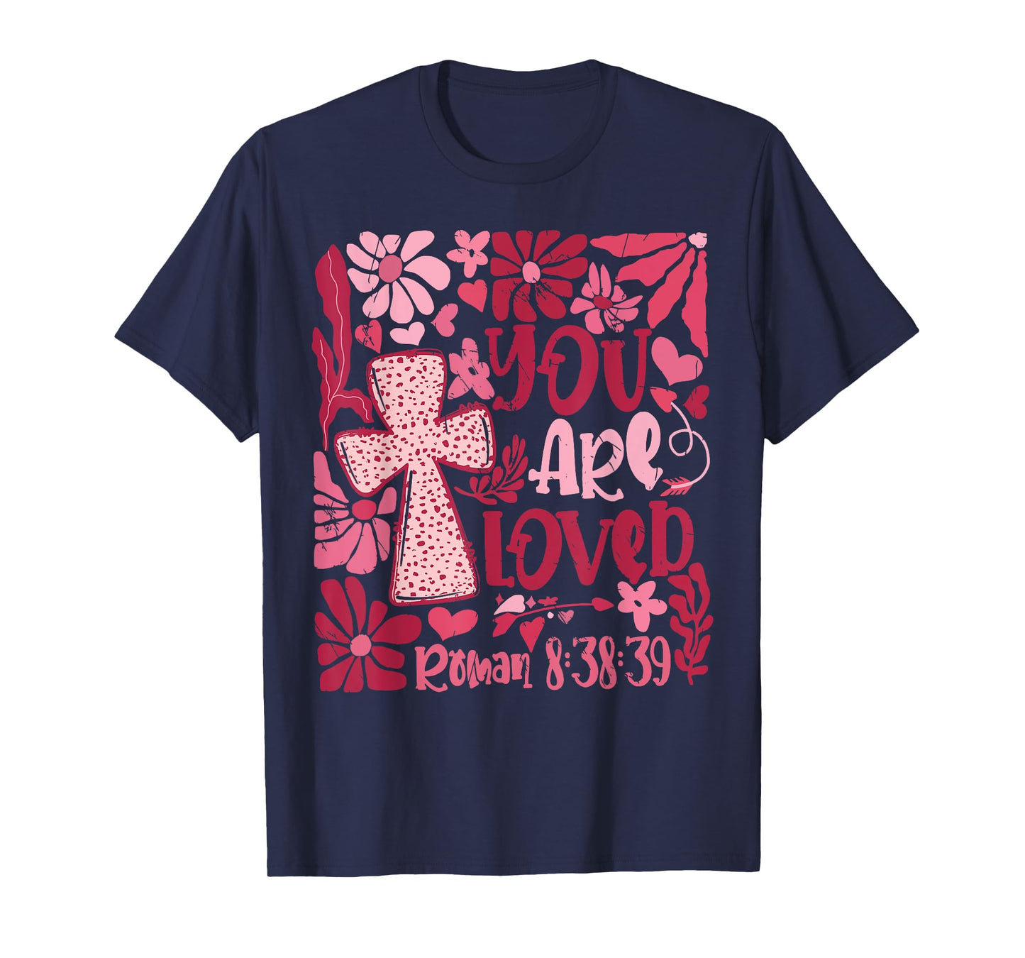 You Are Loved Boho Valentine Flower Jesus Christian T-Shirt
