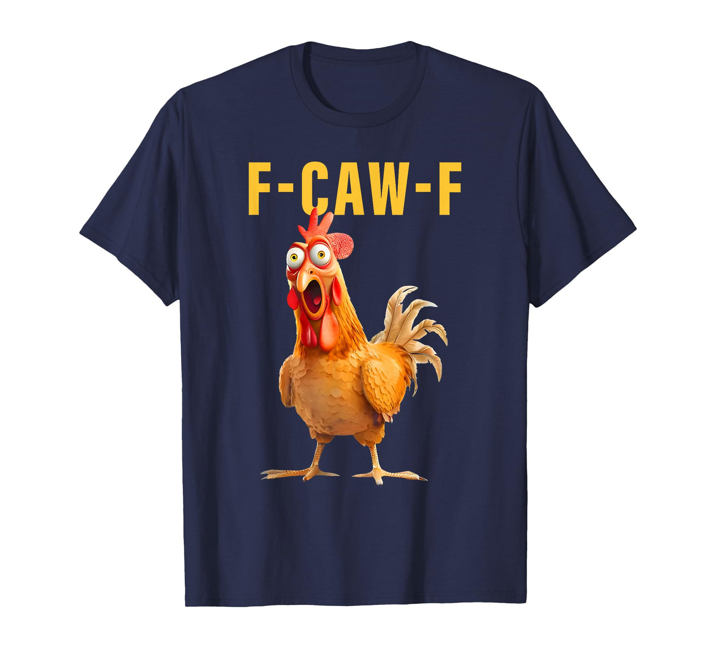 F-Caw-F Funny Chicken Humor Rooster Meme Saying Quote T-Shirt