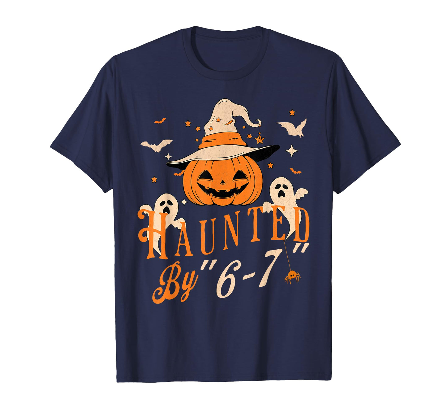 Funny Haunted by 6 7 Tee for Men Women T-Shirt