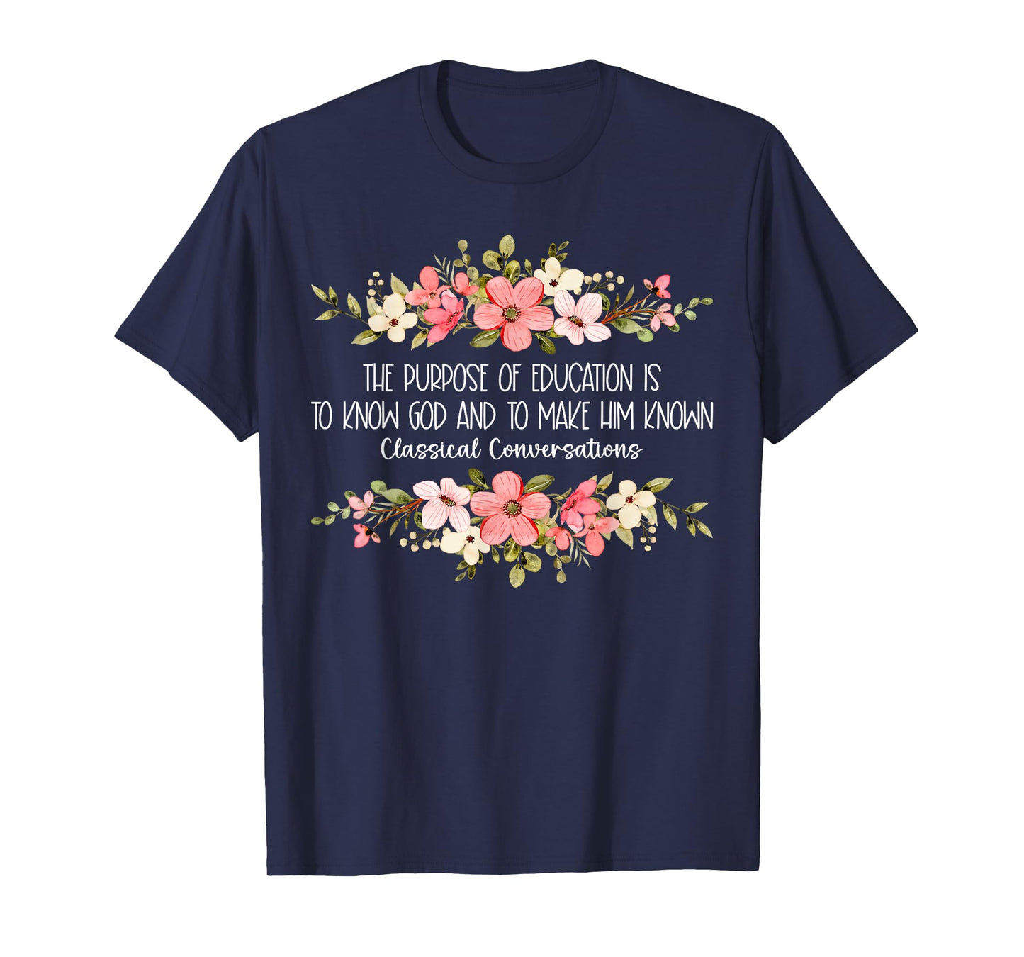 Classical Conversation Homeschool Mom Christian Flowers T-Shirt