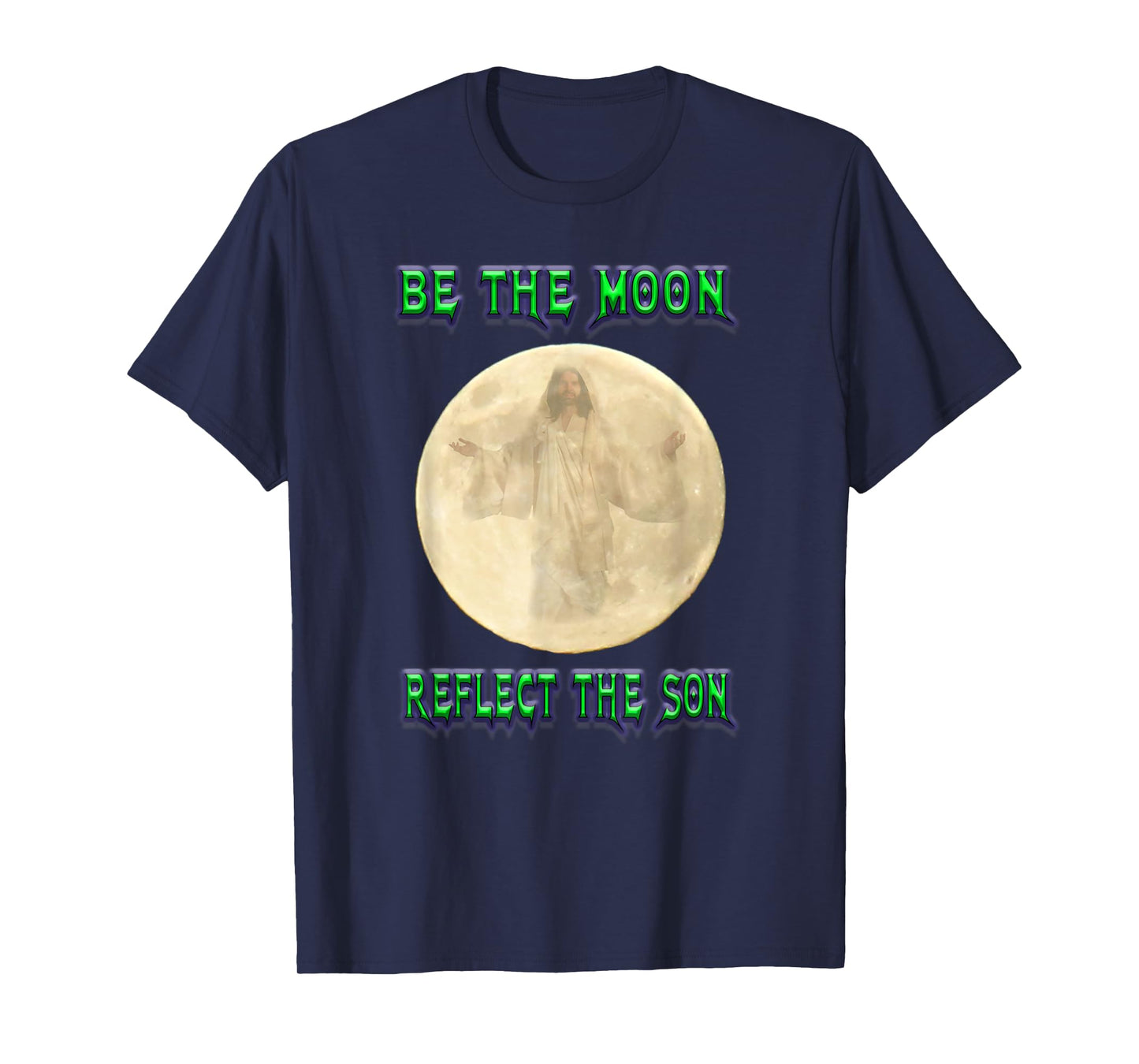 Be the Moon reflect the Son T-Shirt