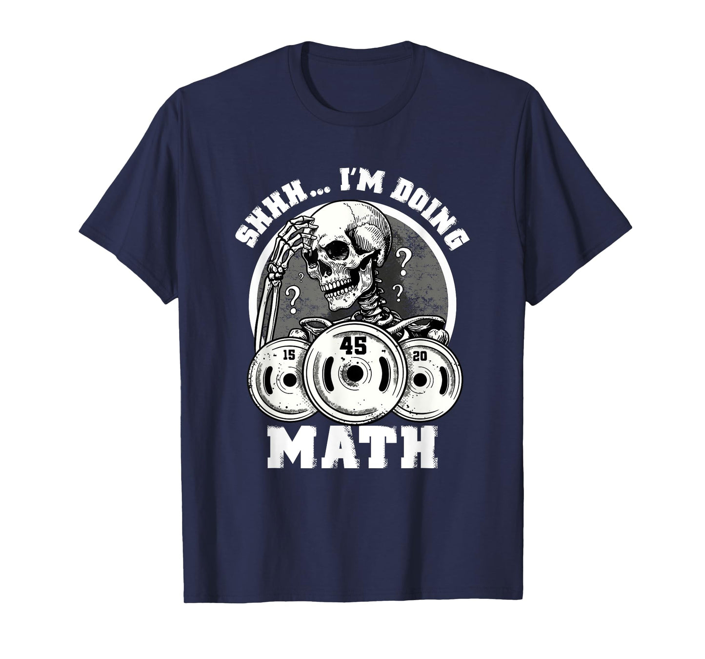 Shhh I'm Doing Math Funny Weightlifting Funny Gym Workouts T-Shirt