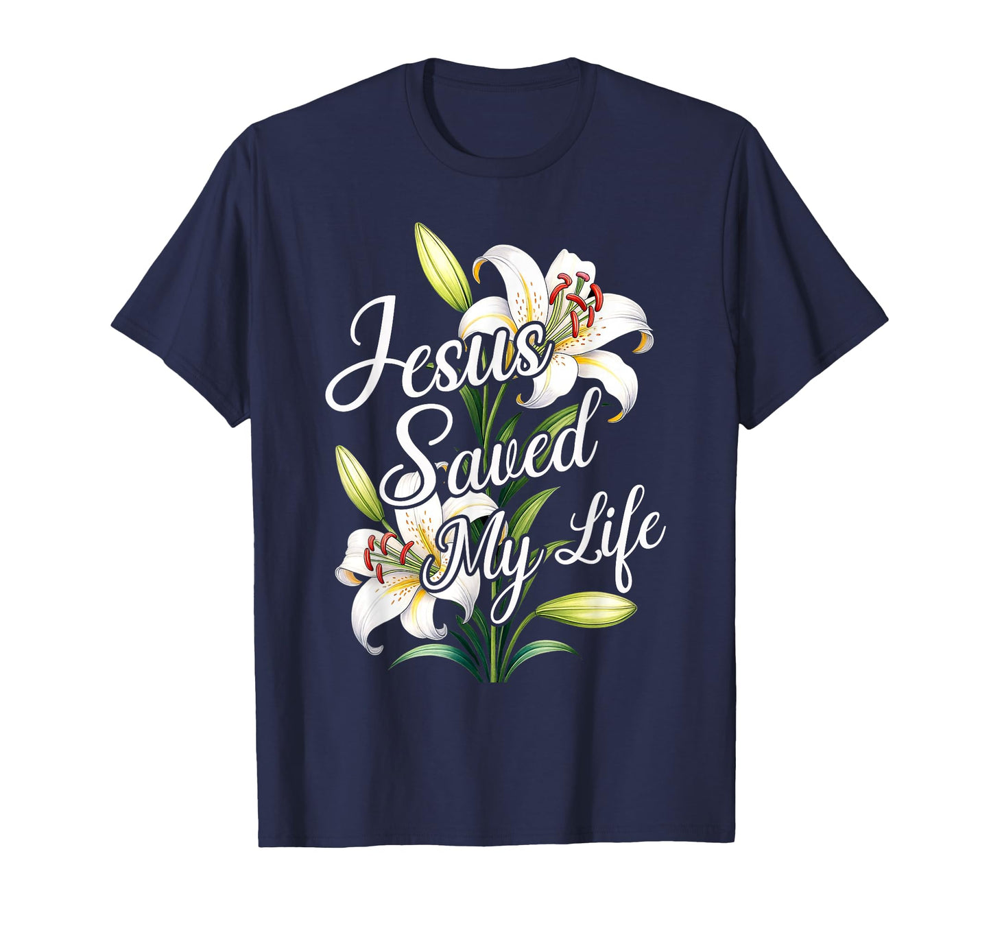 Jesus Saved My Life Flower Christian Cross God Faith Bible T-Shirt