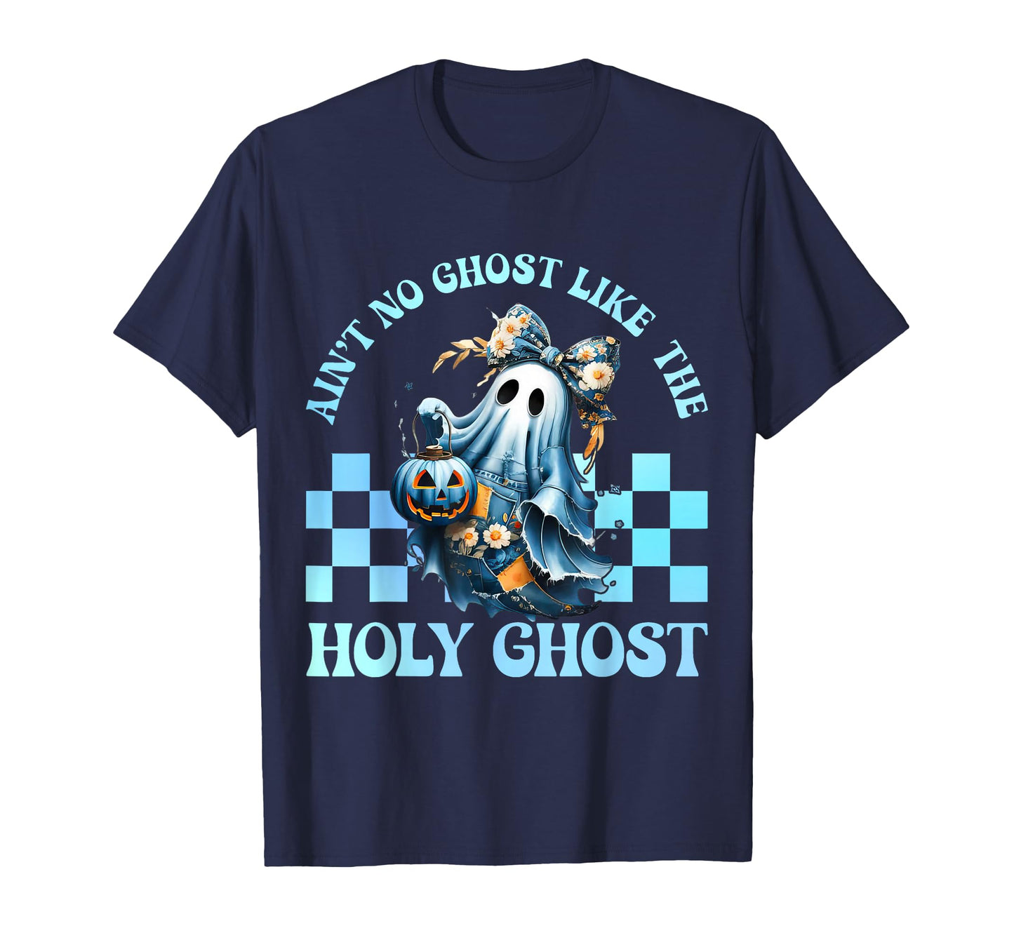 Aint No Ghost Like The Holy Ghost Funny Christian Halloween T-Shirt