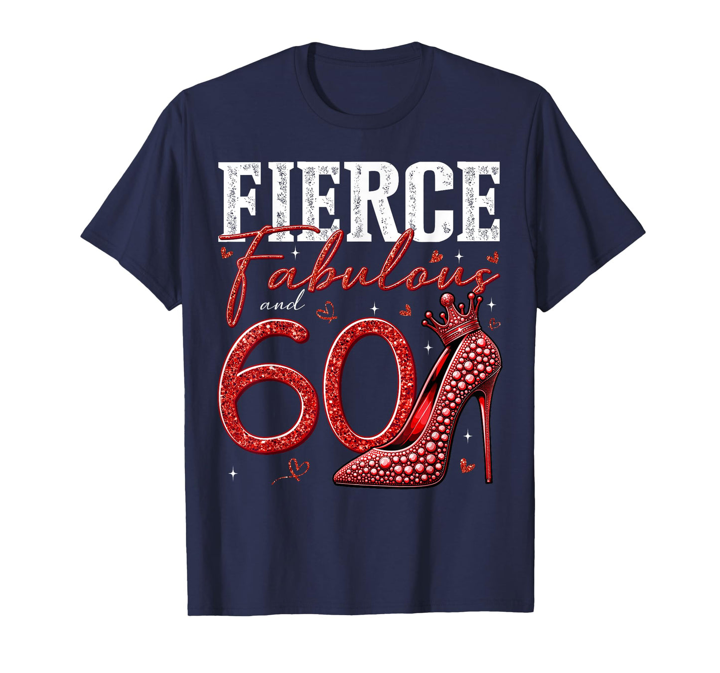 60th Birthday Fierce Fabulous and 60 Year Old Gifts Heels T-Shirt