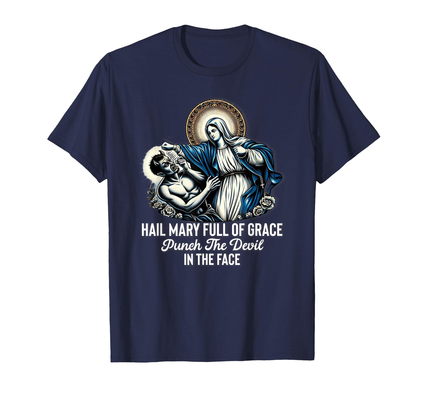 Hail Mary Full of Grace Punch the Devil in the Face Catholic T-Shirt