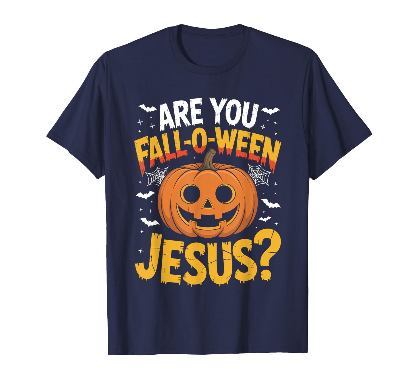 are You Fall O Ween Jesus? Christian Halloween Autumn Humor T-Shirt