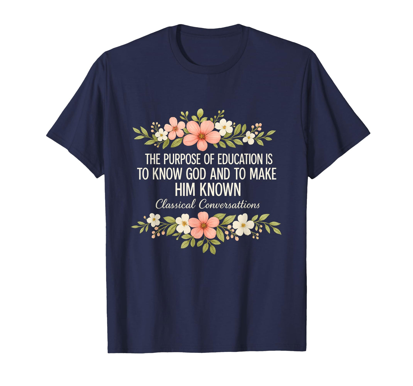 Classical Conversation Homeschool Mom Christian Flowers T-Shirt