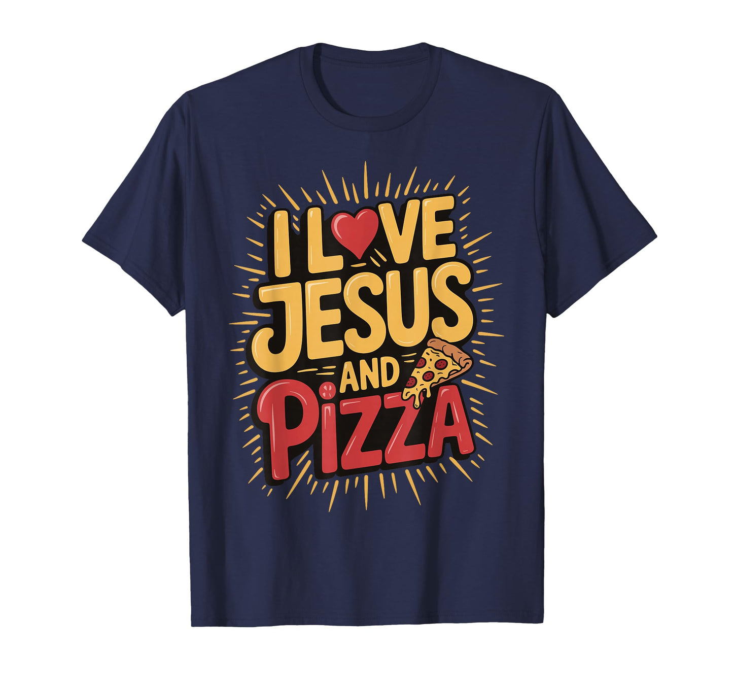 I Love Jesus And Pizza T-Shirt