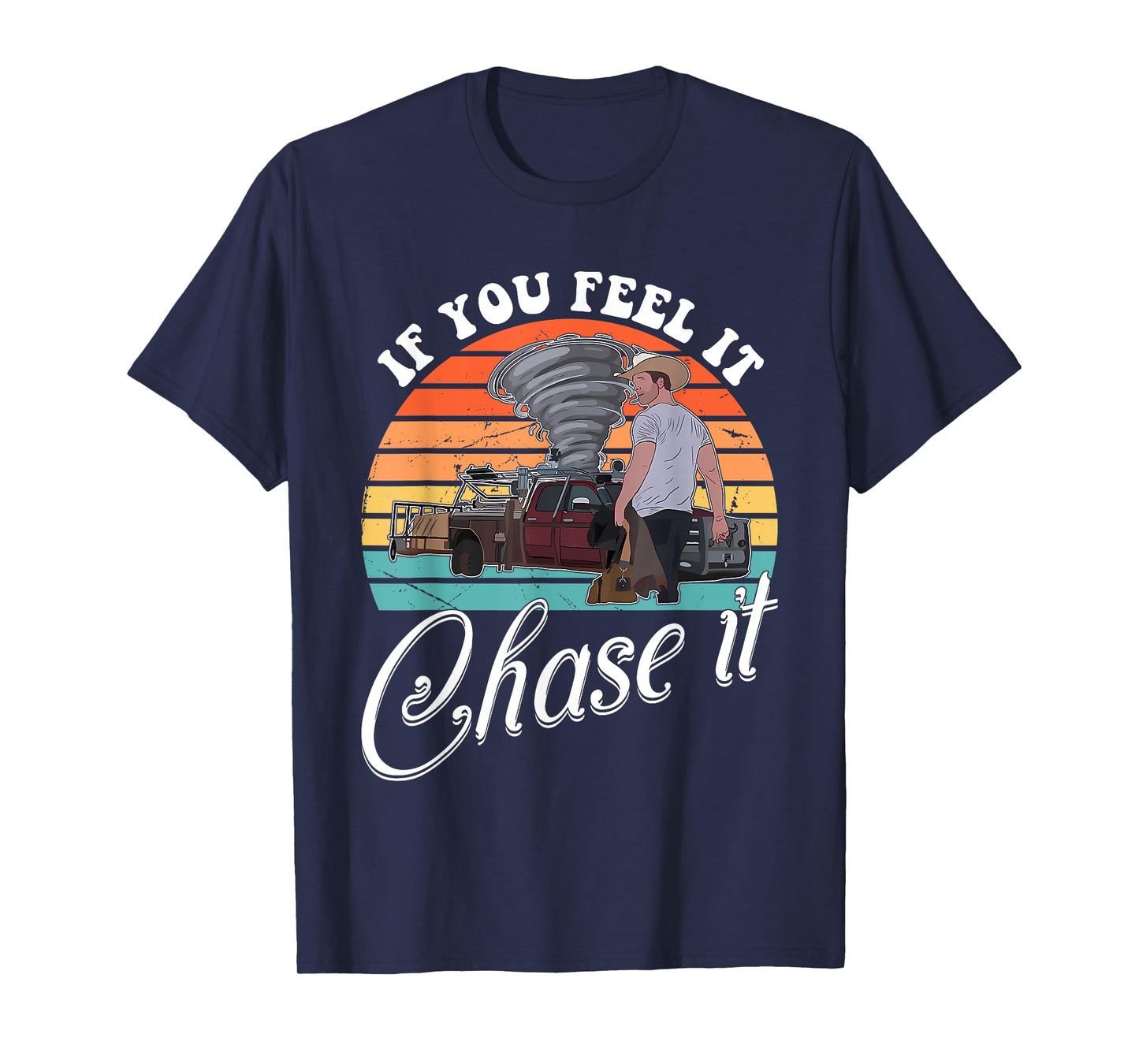 If You Feel It, Chase It Vintage Design T-Shirt