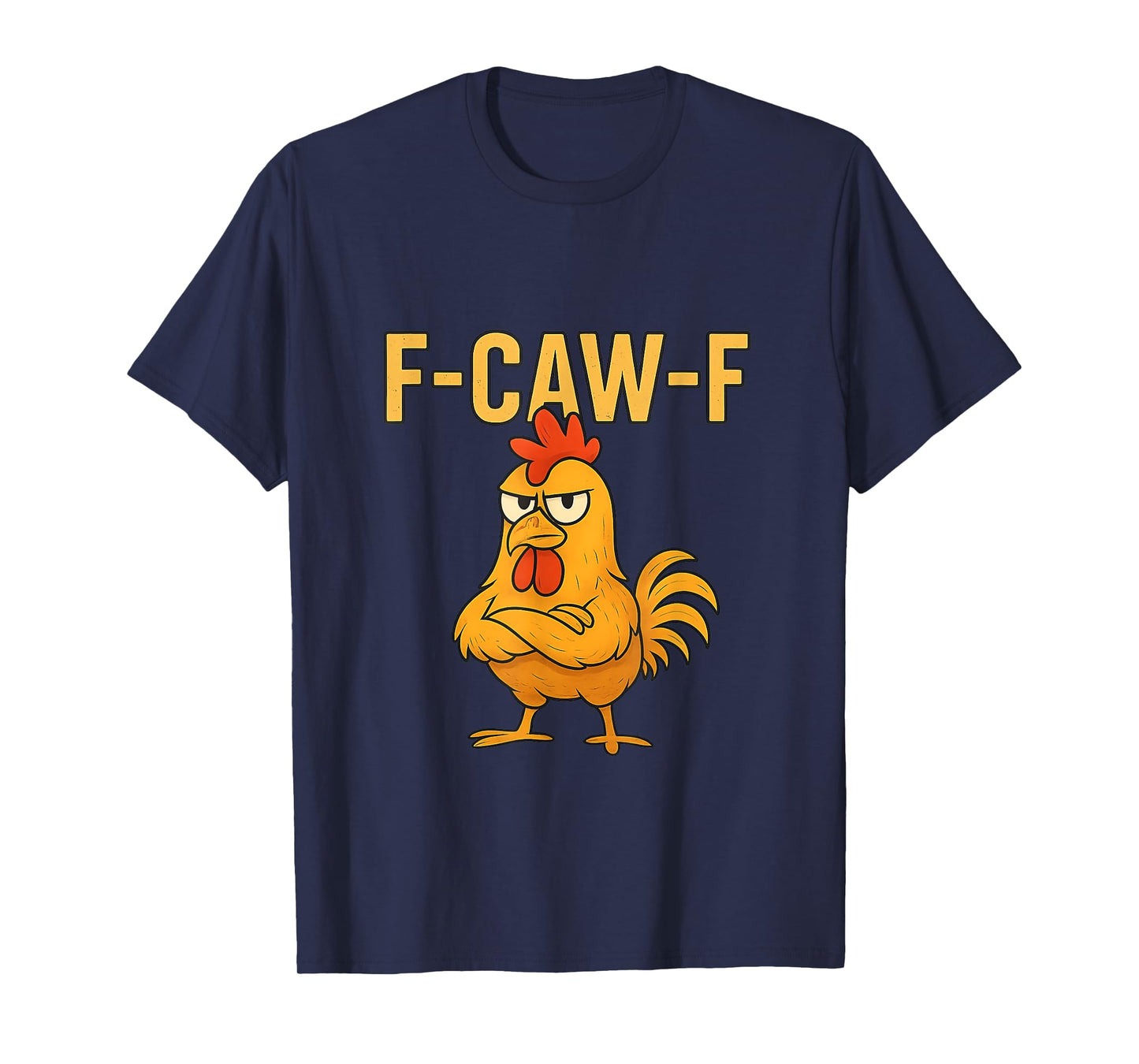 Funny F-Caw-F Chicken FCAWF Chicken Rooster Meme T-Shirt