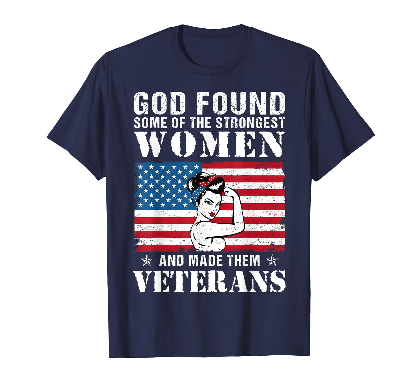 God Found Some Of The Strongest Women And Made Them Veterans T-Shirt