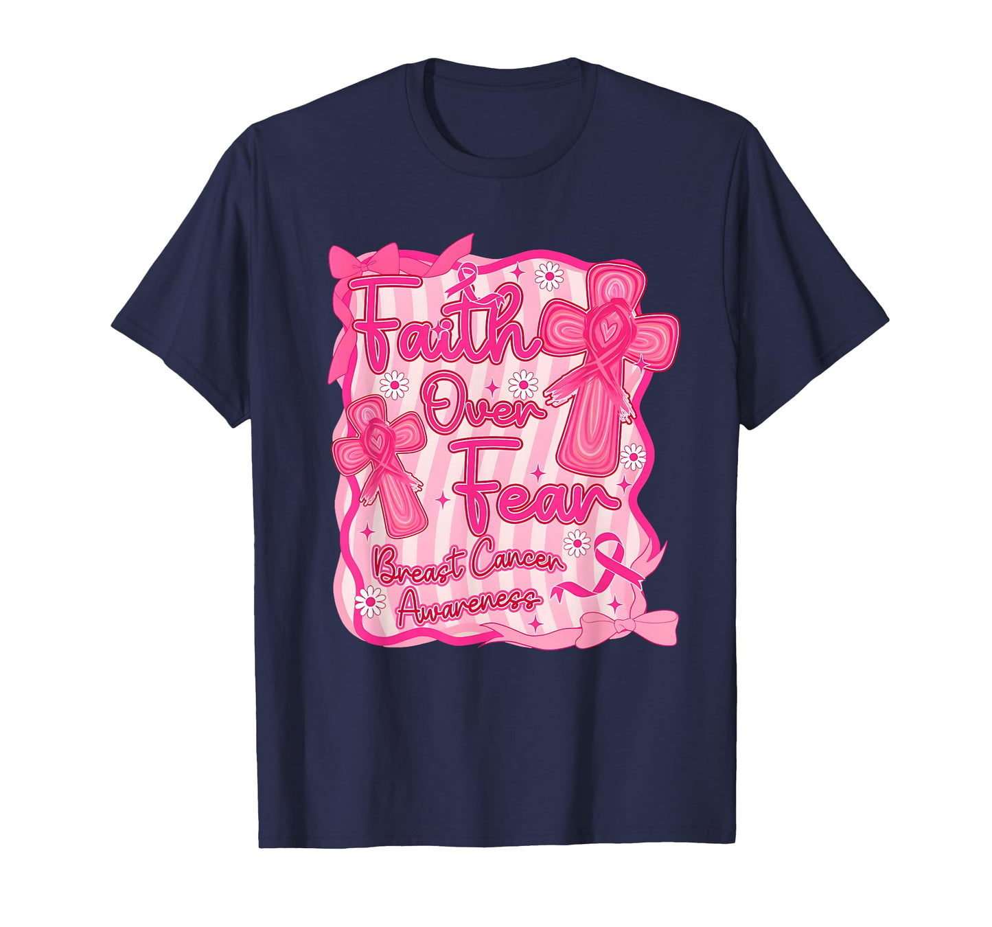 Faith Over Fear Breast Cancer Awareness Pink Ribbon T-Shirt