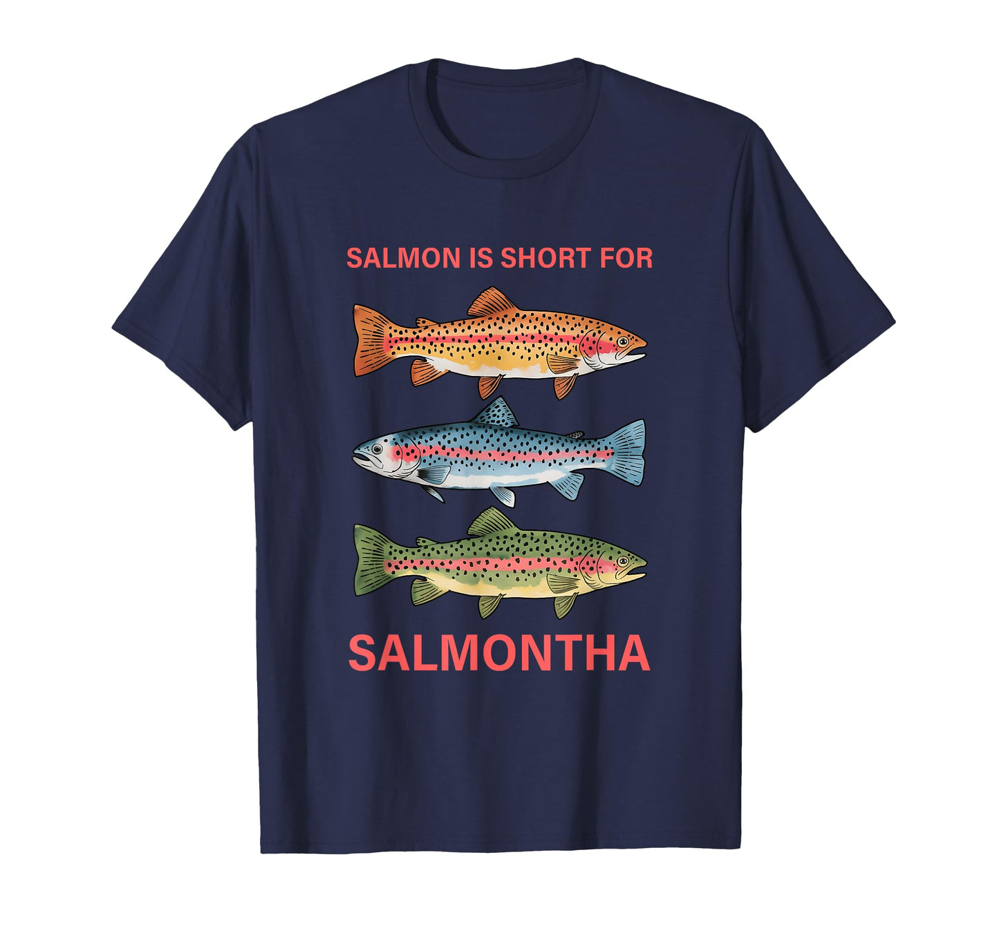Salmon Is Short For Salmontha Design T-Shirt