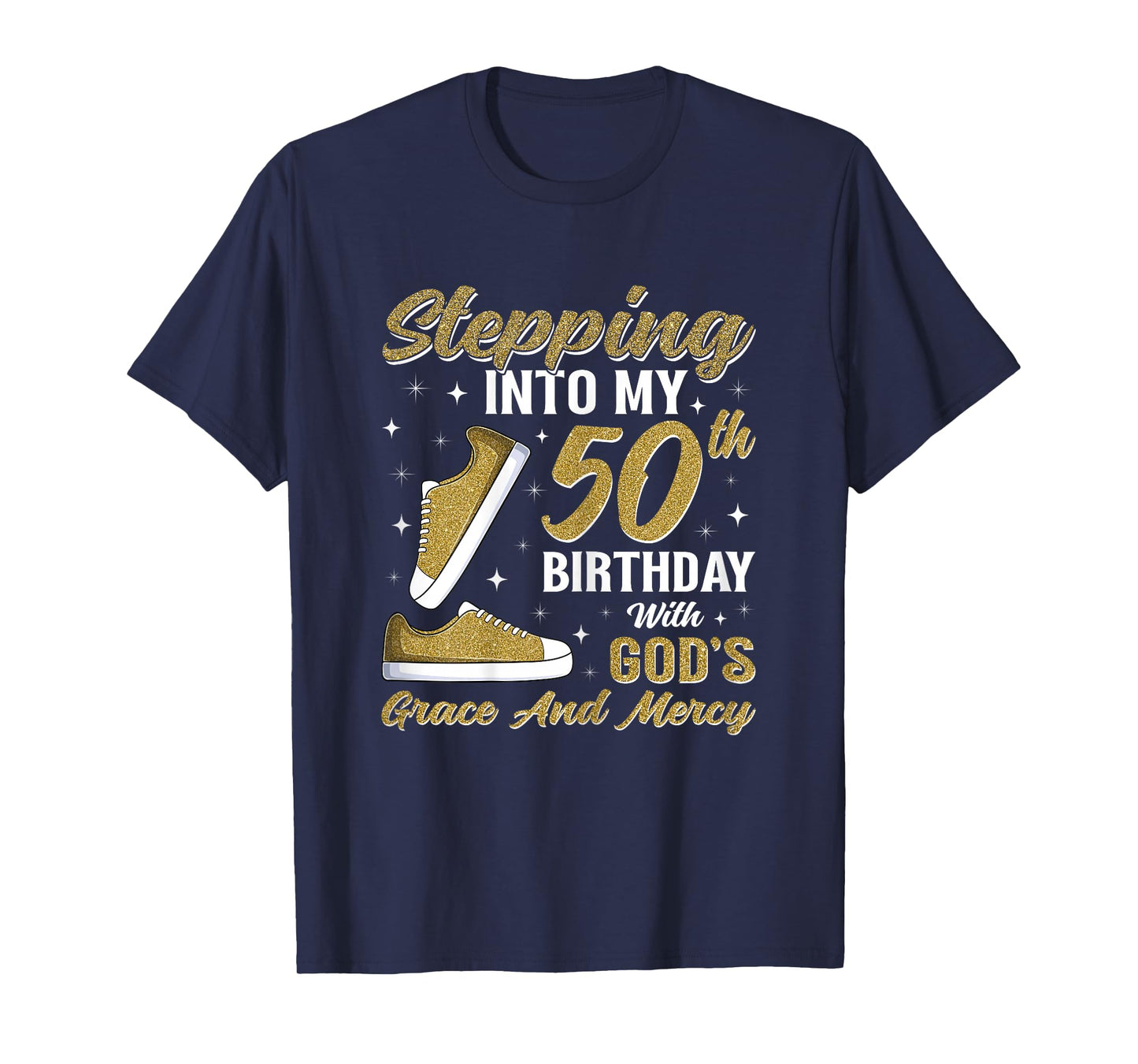 Stepping Into My 50th Birthday with God's Grace 50 Years Old T-Shirt