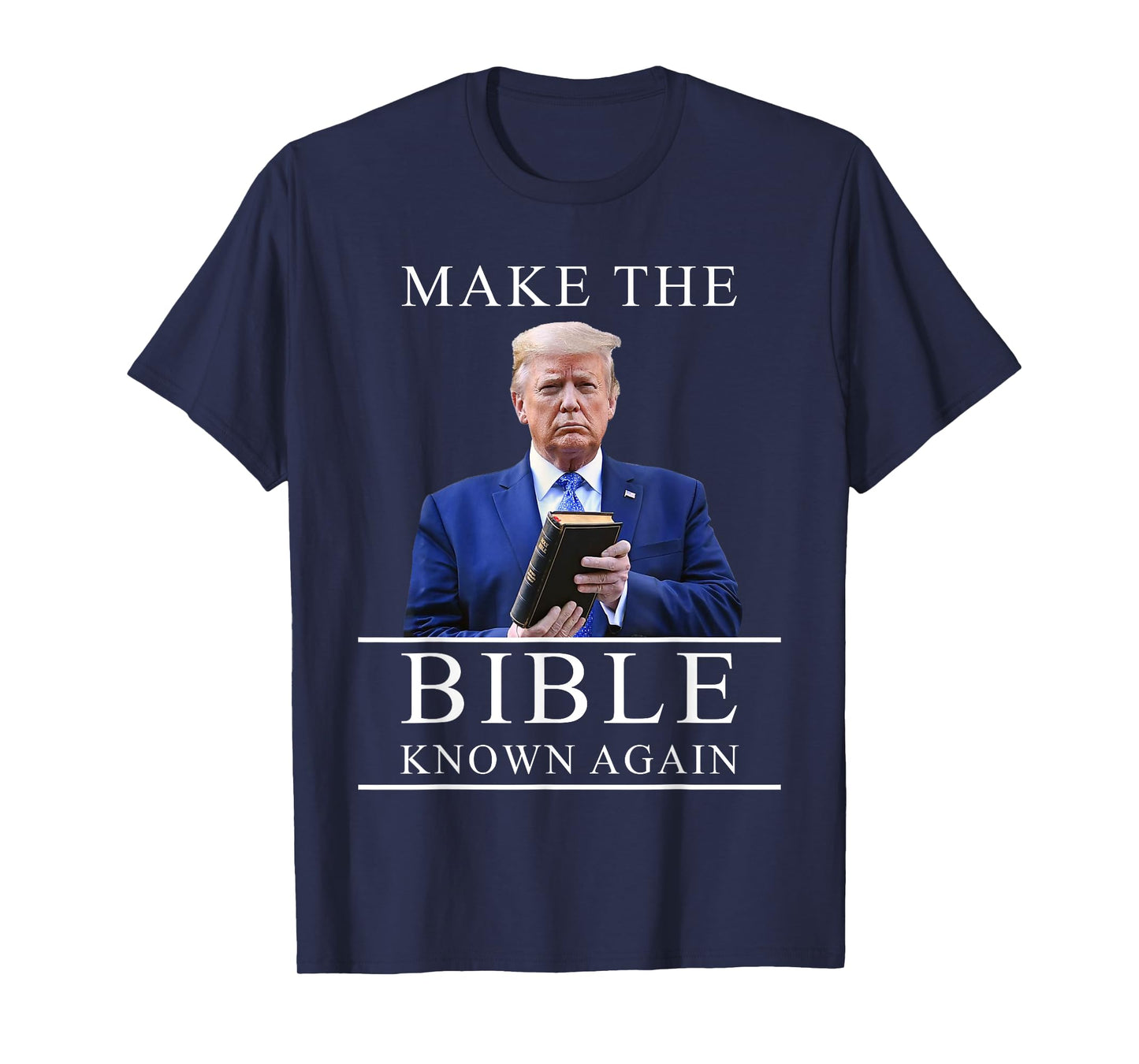Make The Bible Known Again – President Trump Christian T-Shirt