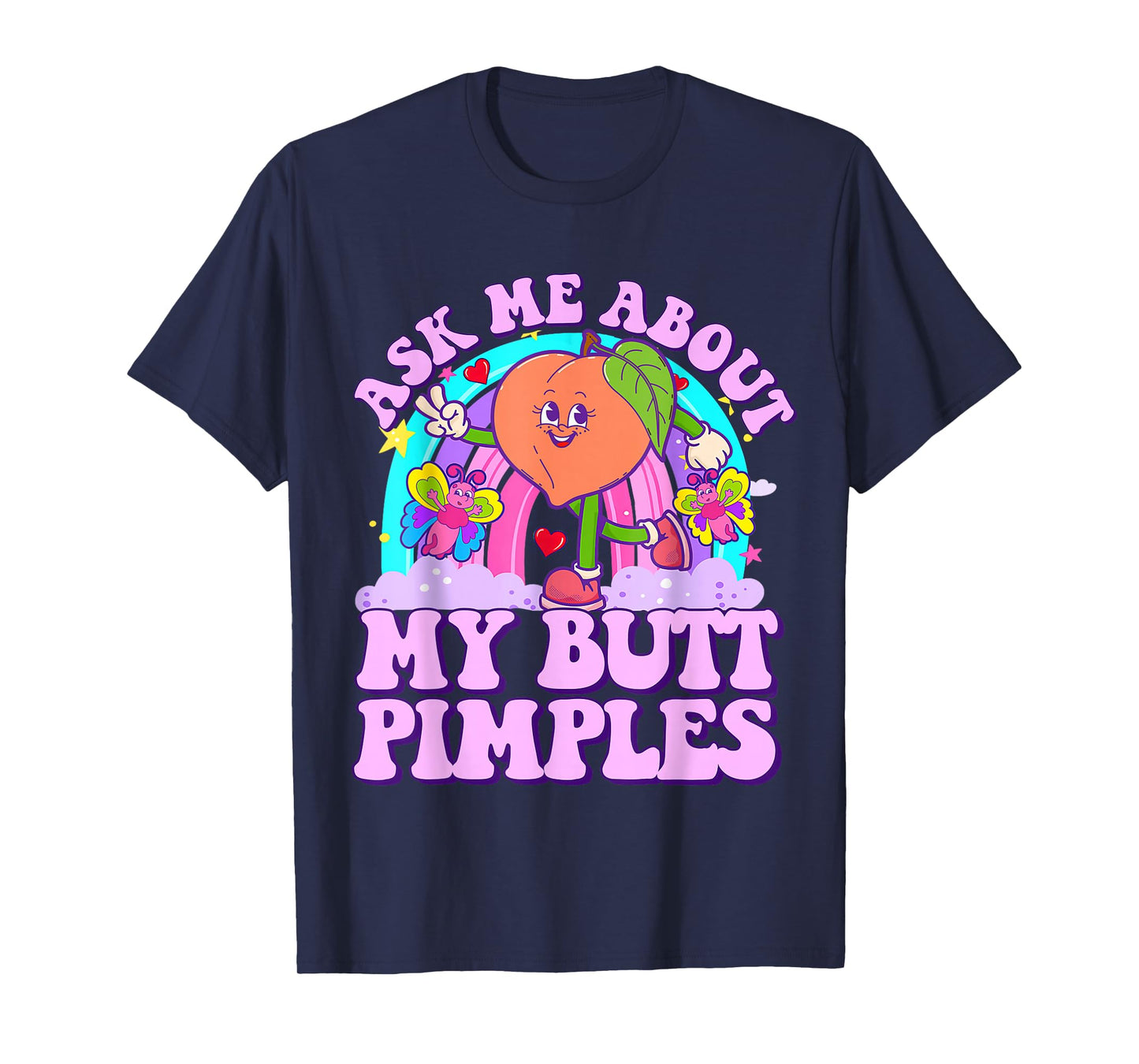 Ask Me About My Butt Pimples Funny Embarrassing Adult Humor T-Shirt