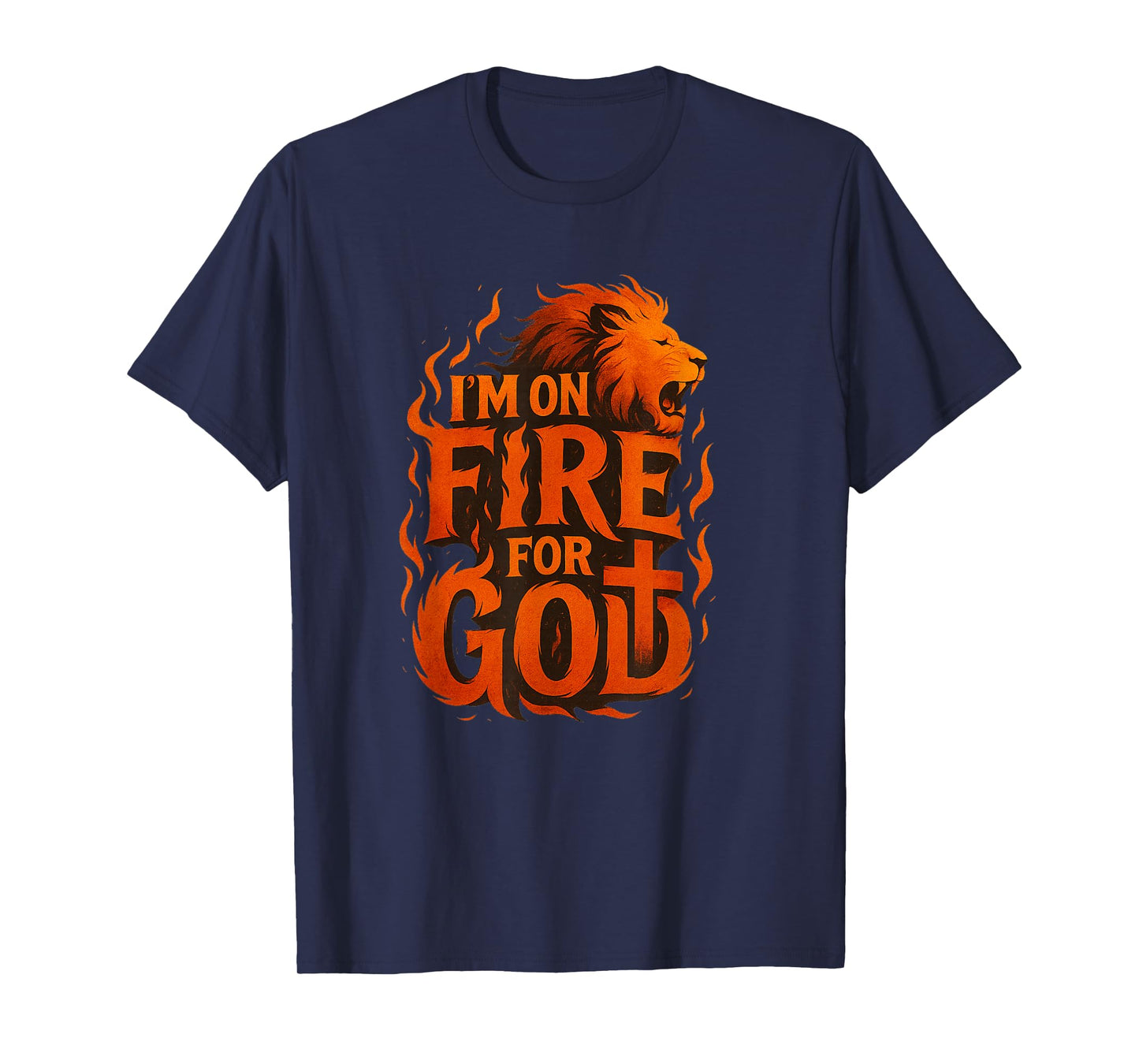 I'm On Fire For God Faith Prayer Grace Praise Bible T-Shirt
