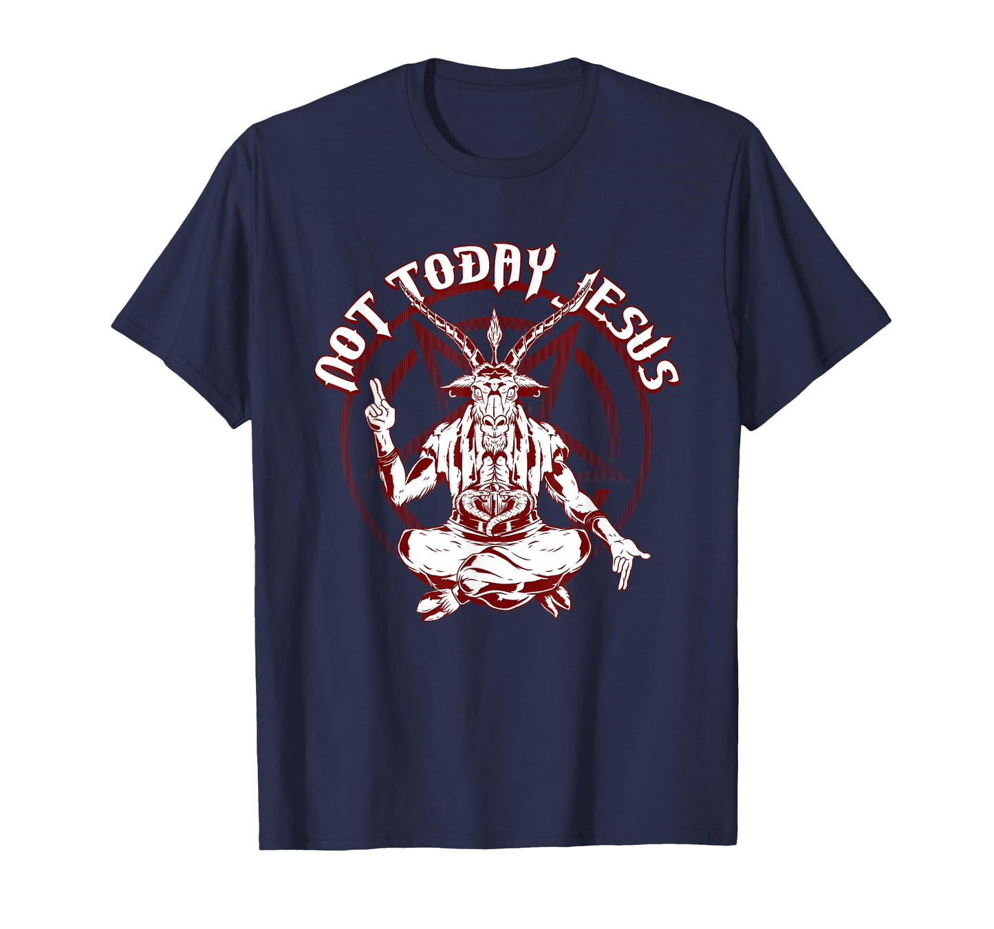 Not Today Jesus Satanist Funny Satan Occult Antichrist T-Shirt