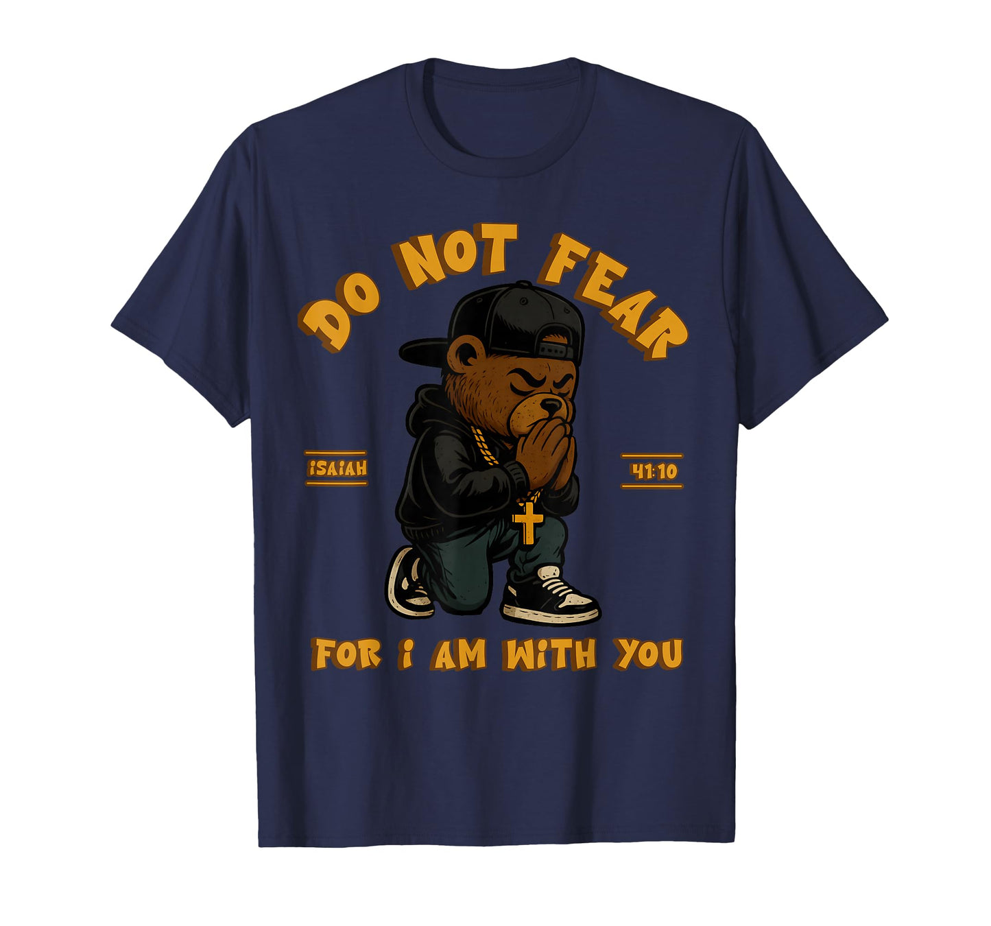 Streetwear Christian Hip Hop Teddy Bear Do Not Fear Verse T-Shirt