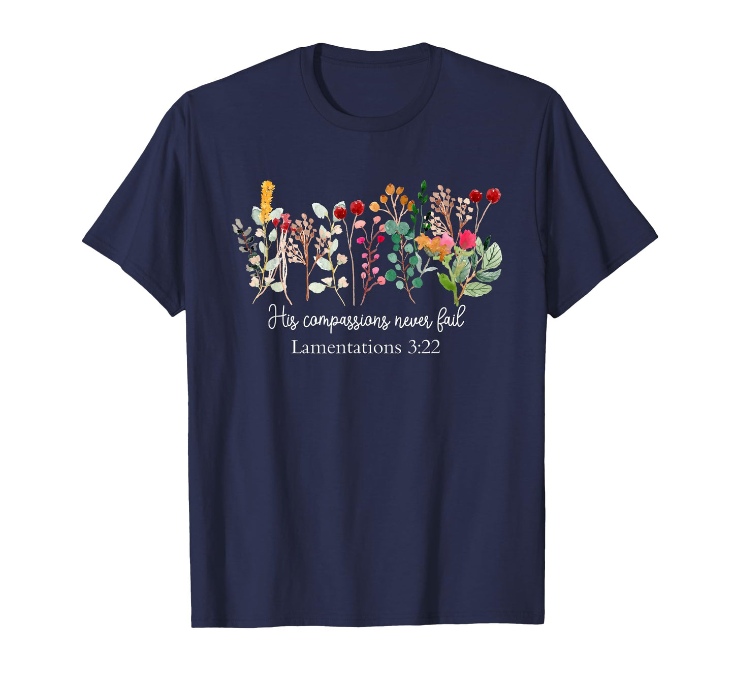 His Compassions Never Fail Lamentations 3:22 Cute Christian T-Shirt