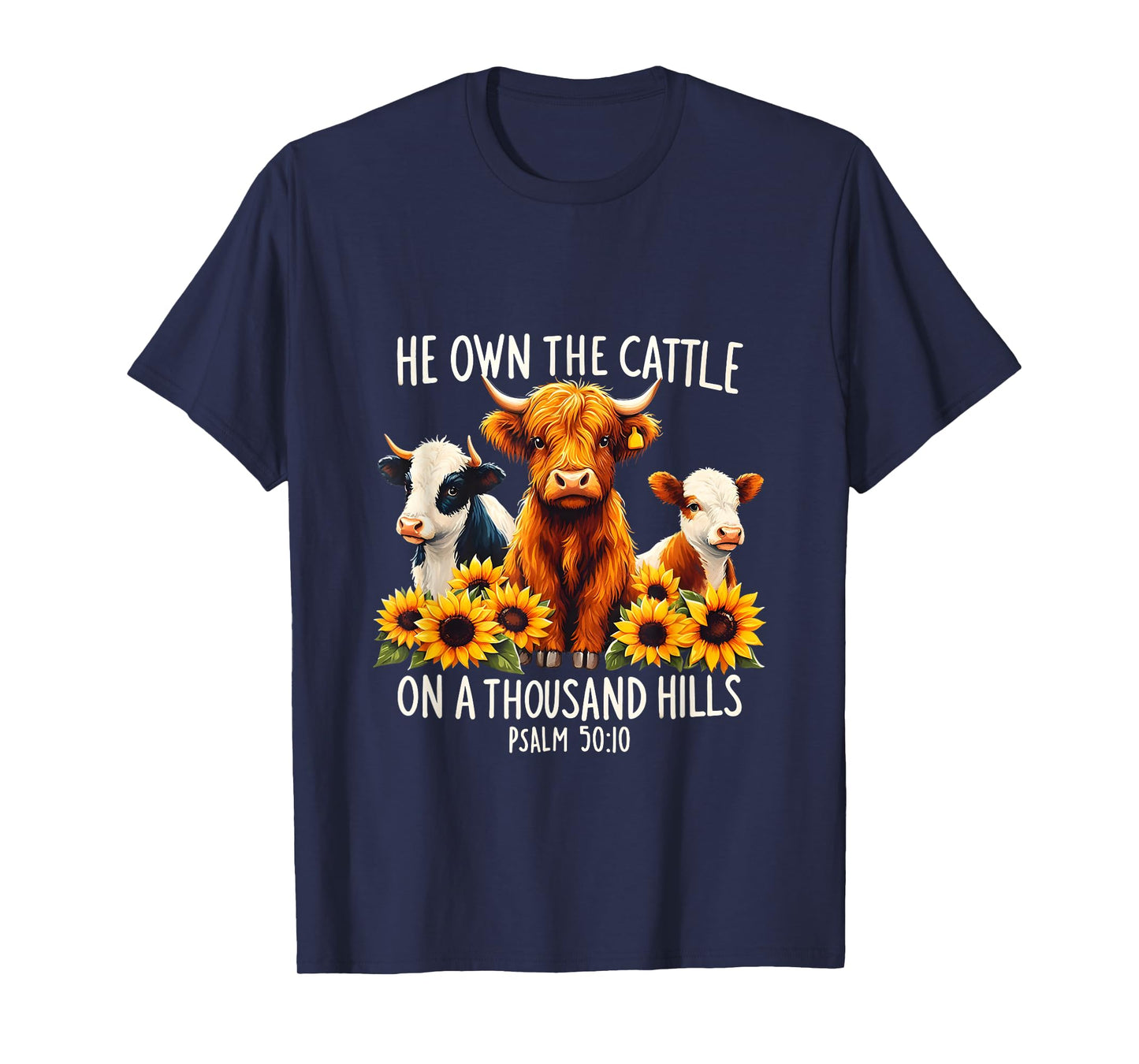 Bible Highland Cow He Own The Cattle On A Thousand Hills T-Shirt
