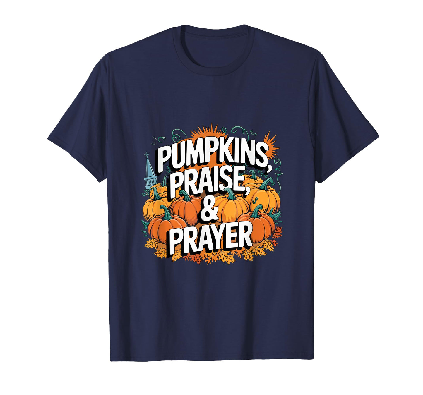 Pumpkins Praise Prayer Fall Christian Harvest Church Design T-Shirt
