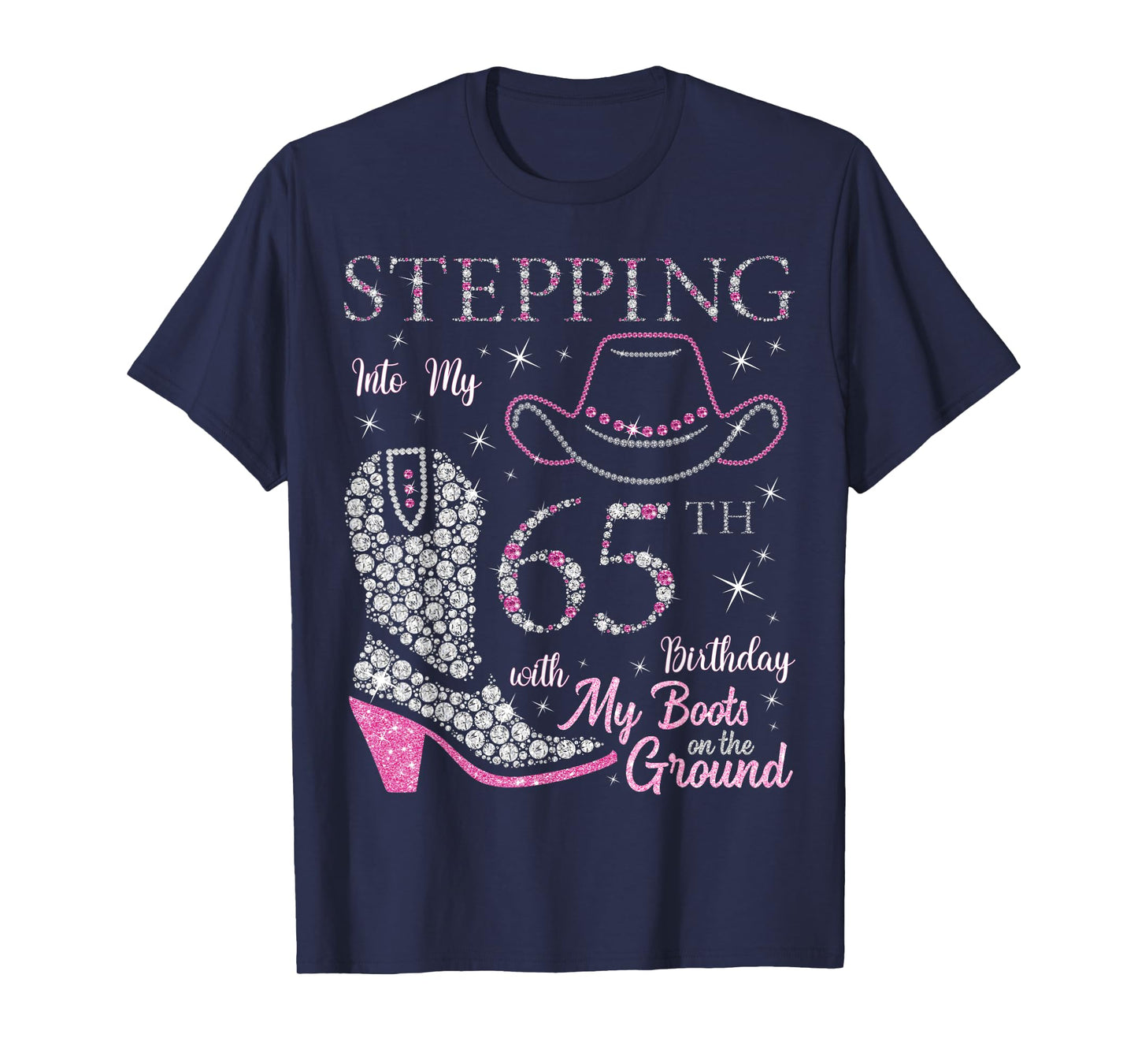 Stepping Into My 65th Birthday With My Boots On The Ground T-Shirt