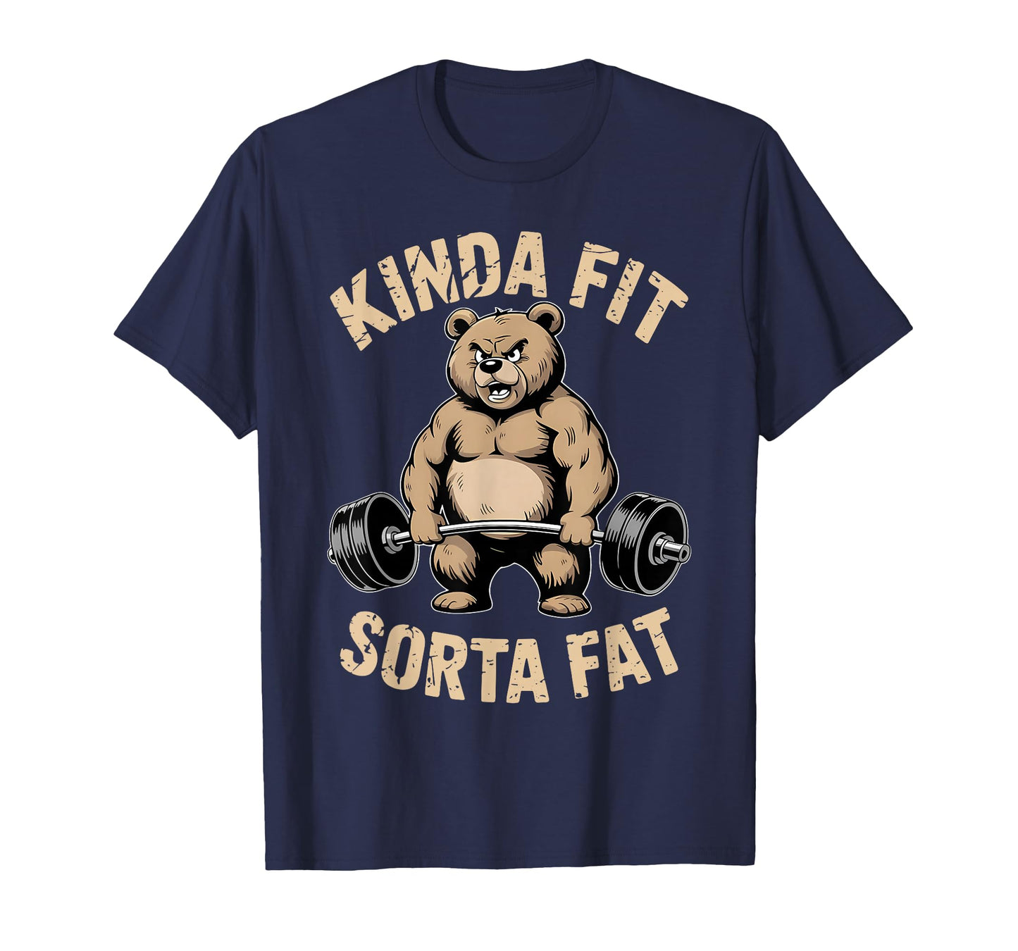 Kinda Fit Sorta Fat - Funny Gym Bear Weightlifting Workout T-Shirt