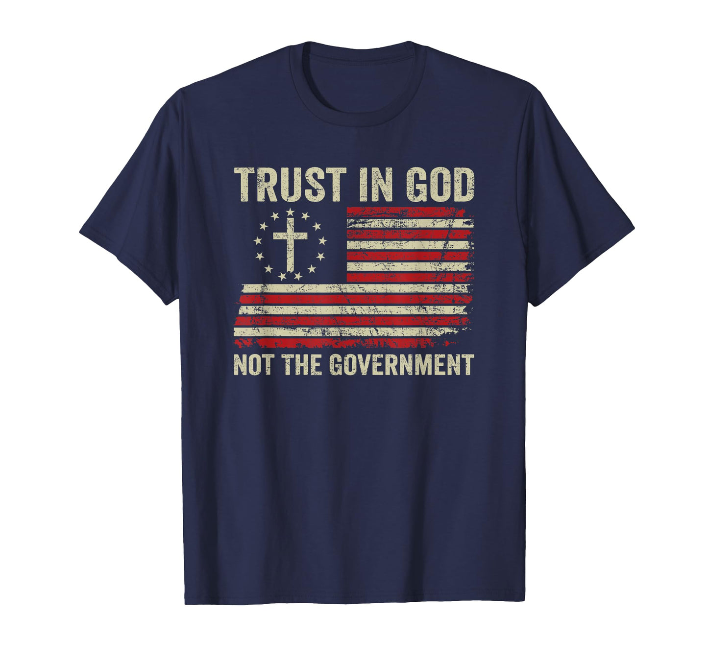Trust In God Not The Government Patriotic Christian USA Flag T-Shirt