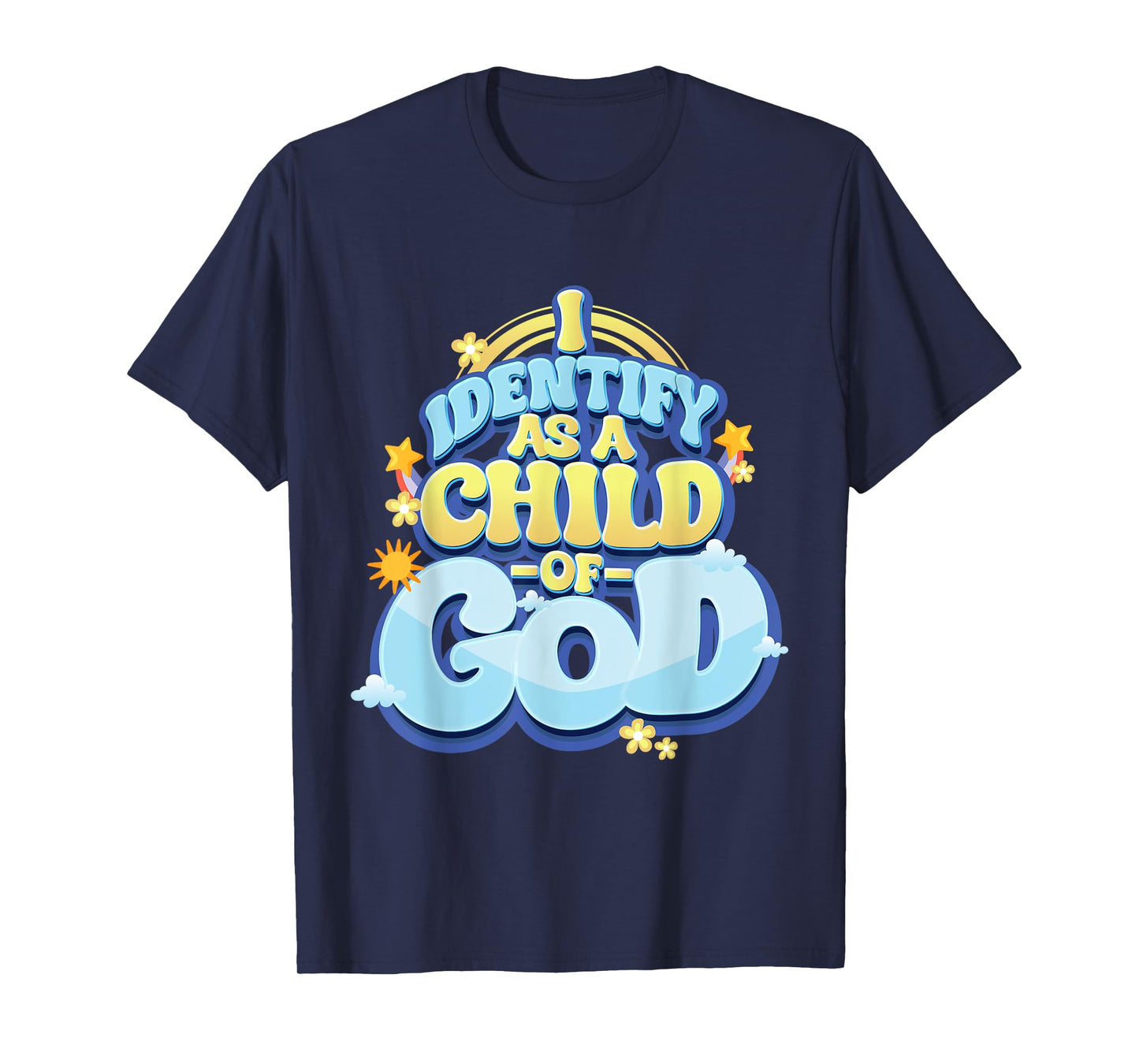I Identify Myself as a Child of God - Christian T-Shirt