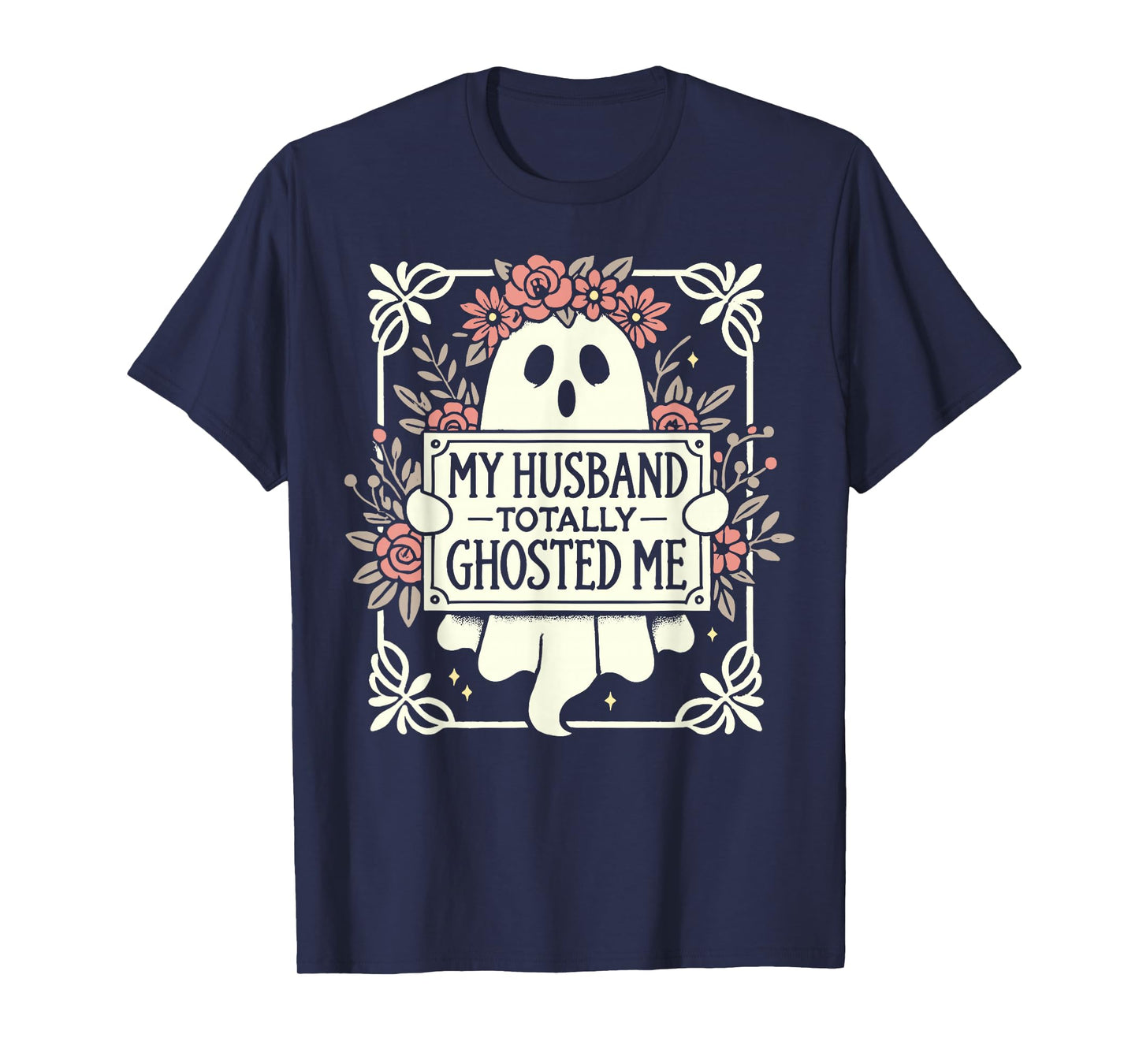 My Husband Totally Ghosted Me Shirt For Women T-Shirt