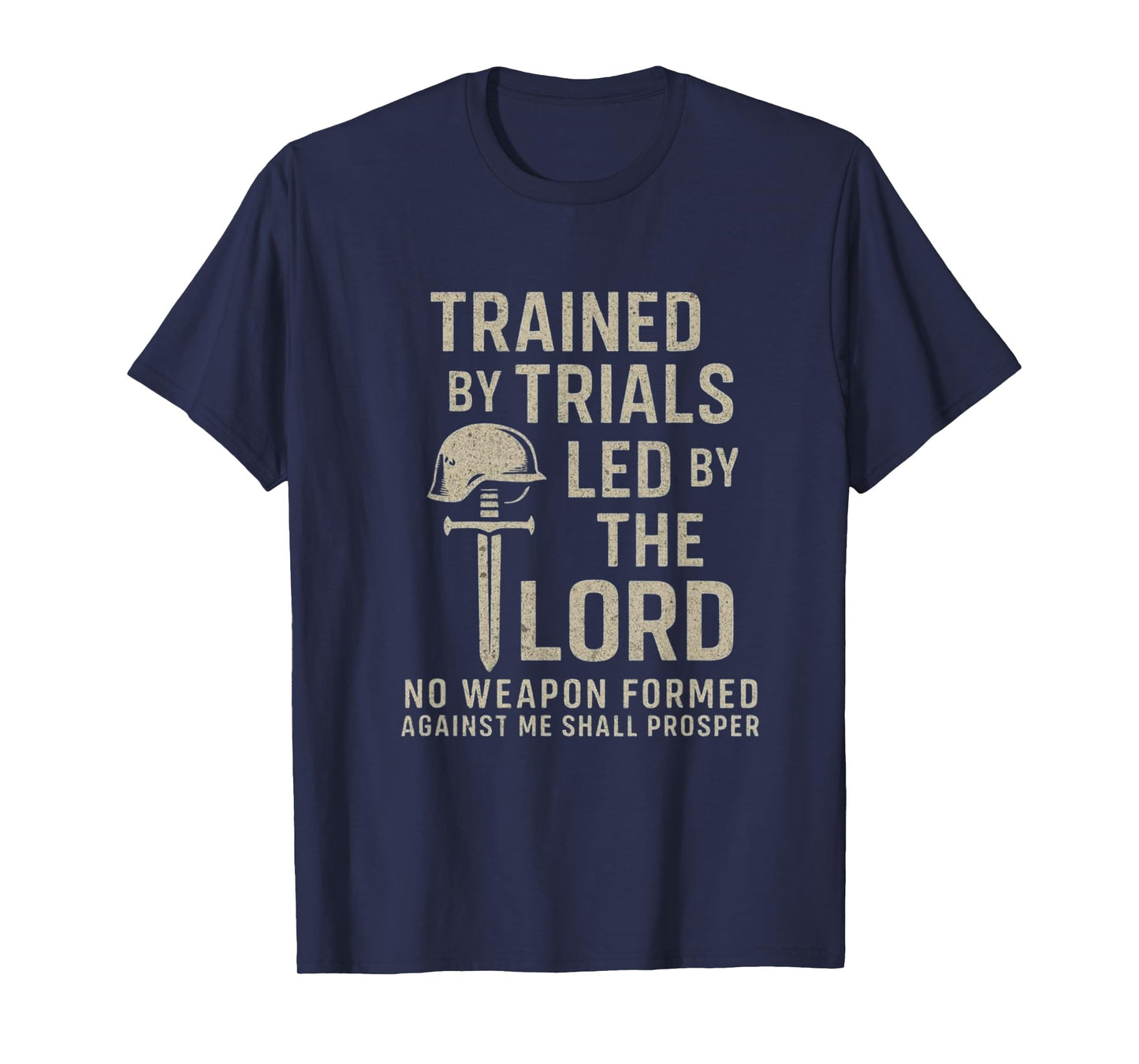 Trained by Trials Led by The Lord – Christian Warrior Faith T-Shirt