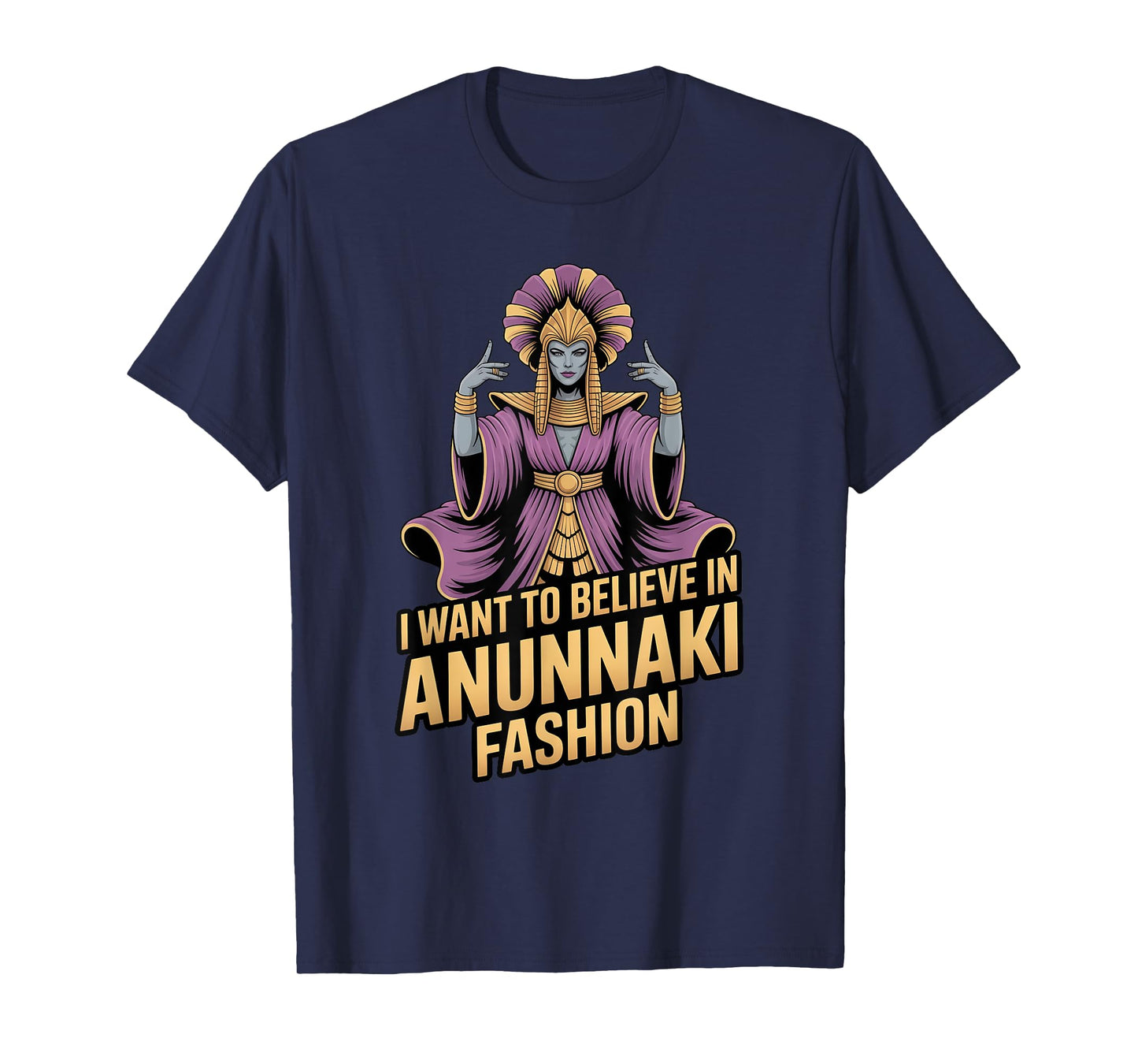 I Want to Believe Anunnaki Enki Ancient Astronaut Race T-Shirt