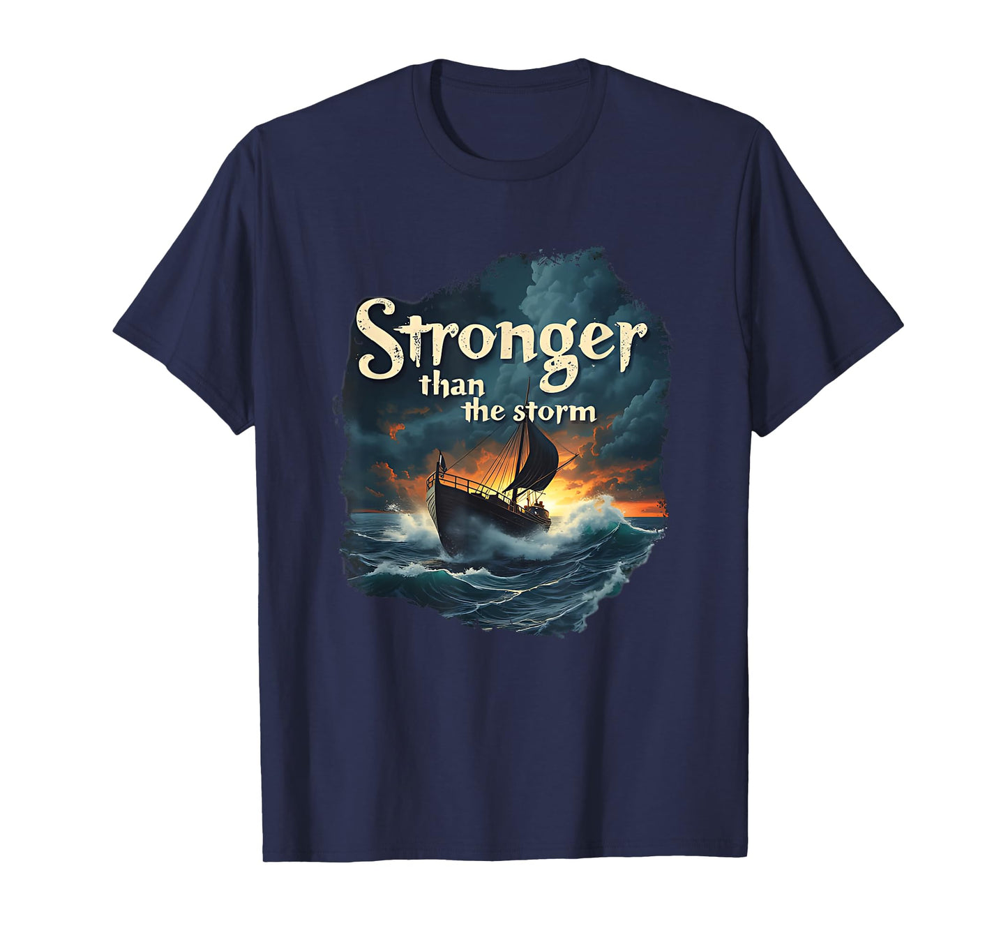 Stronger Than The Storm Christian Faith Motivational T-Shirt