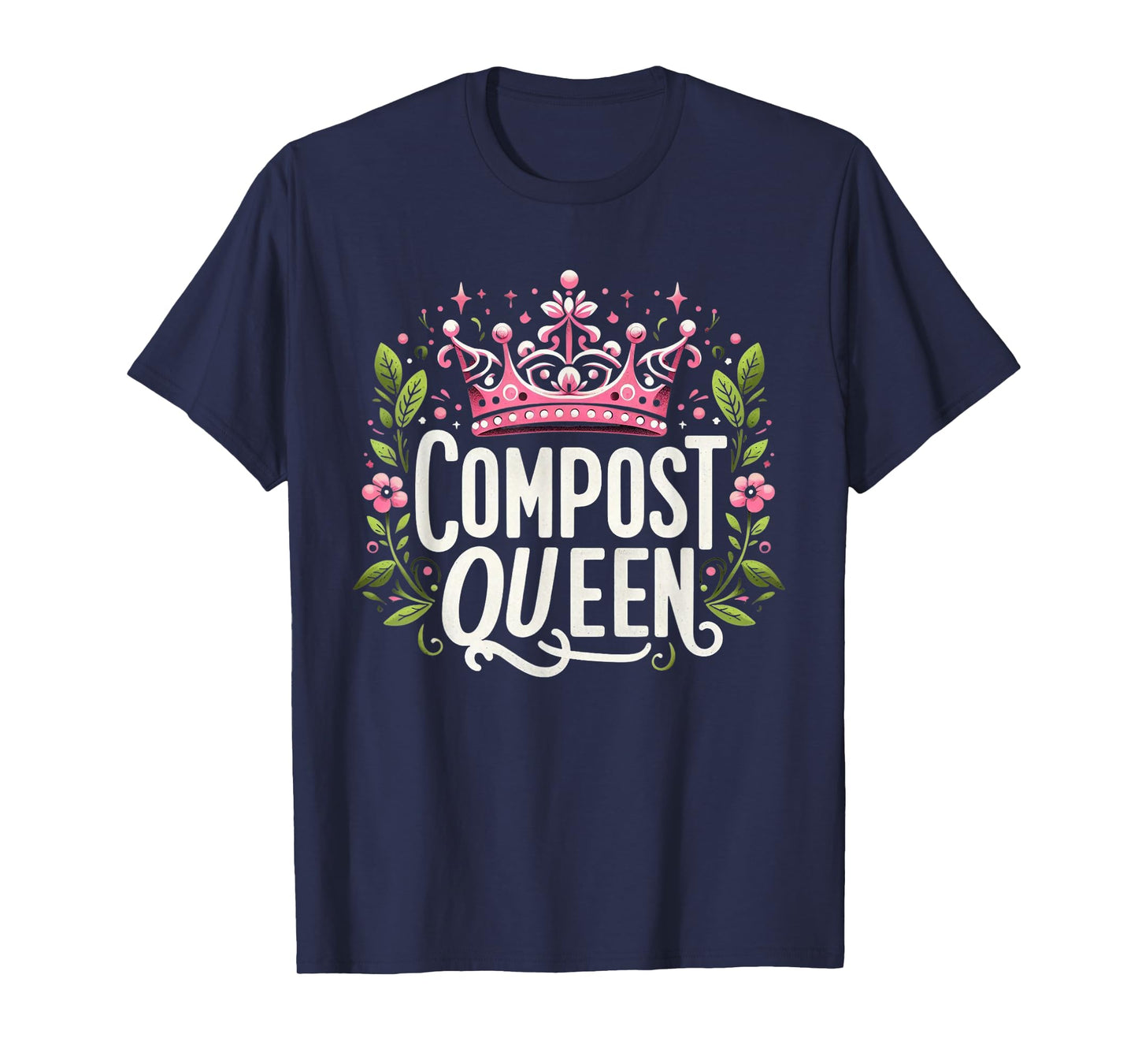 Compost Queen Gardener Gardening Plants Lovers Women Funny T-Shirt