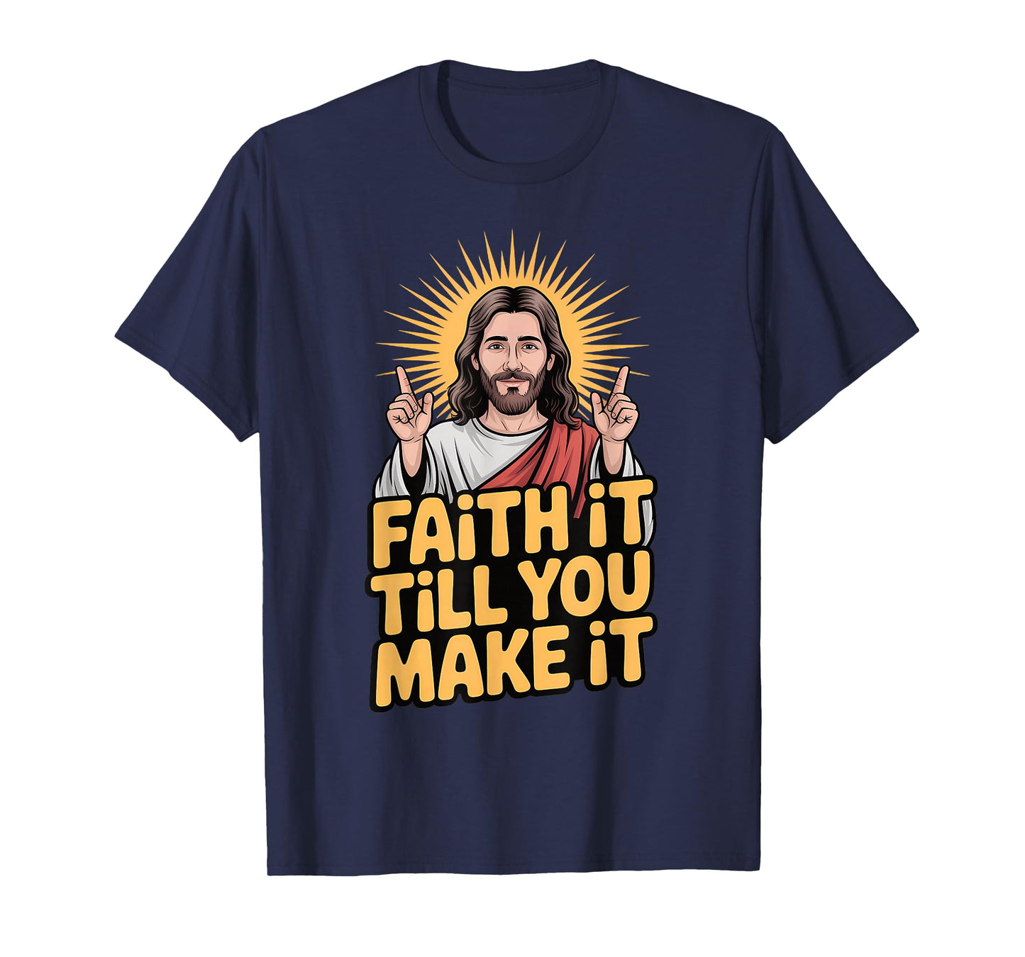 Faith It Till You Make It Christian Inspiration Religious T-Shirt