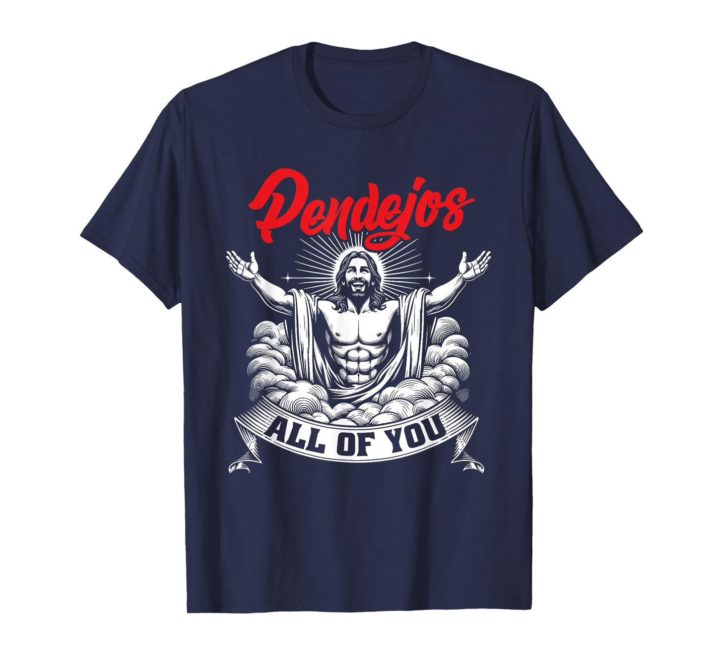 Pendejos All Of You Jesus Christian Joke Spanish Slang T-Shirt
