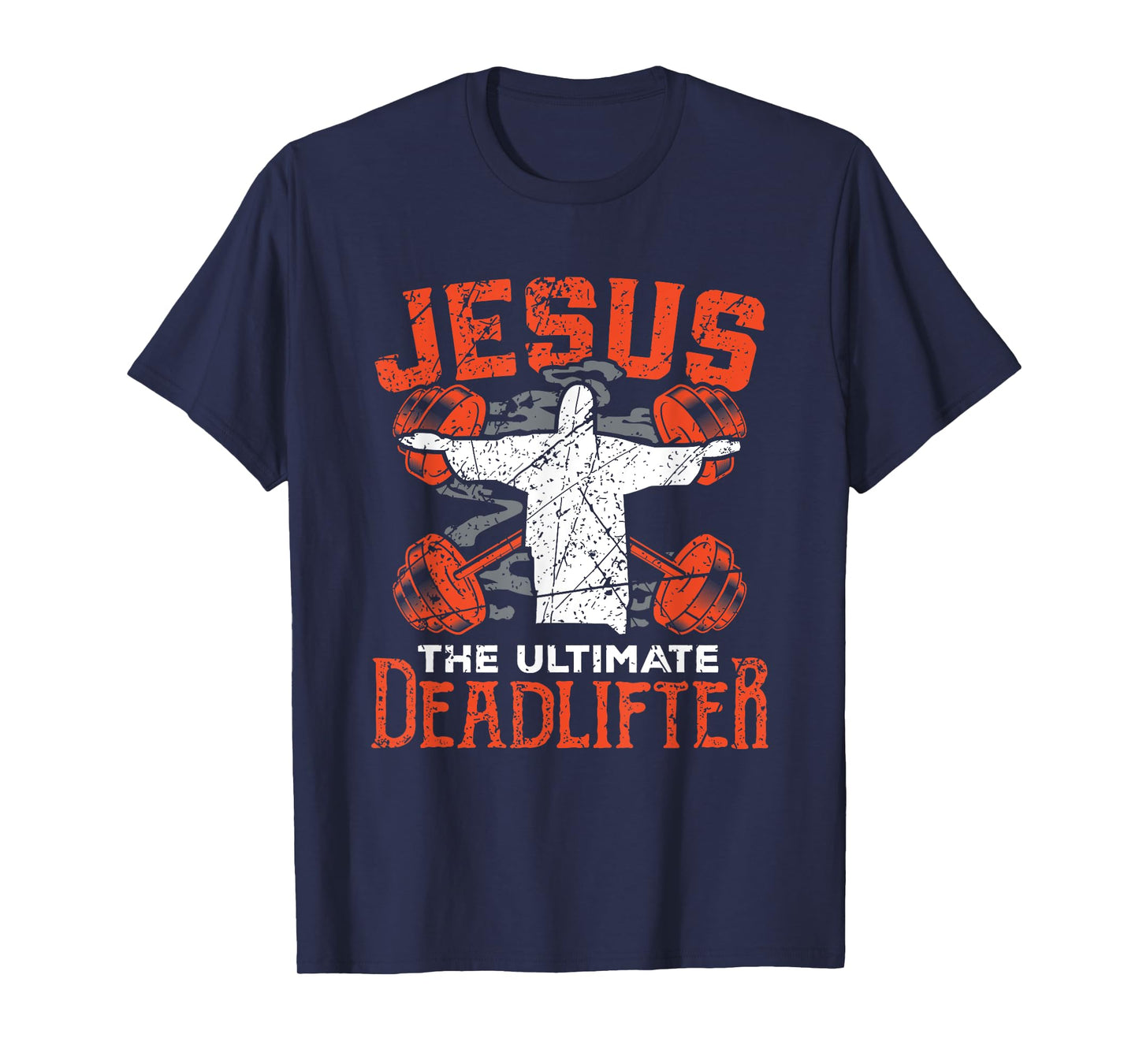 Jesus Workout Shirt Jesus the Ultimate Deadlifter Gym Gift T-Shirt
