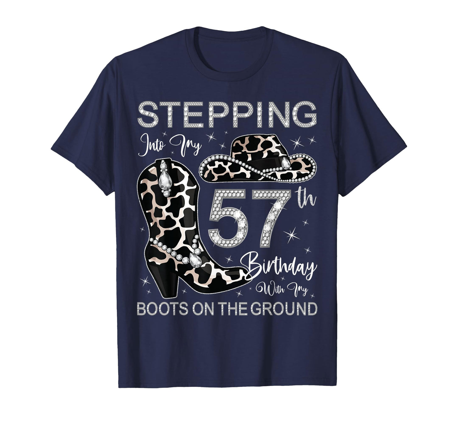 Stepping Into My 57th Birthday With My Boots On The Ground T-Shirt