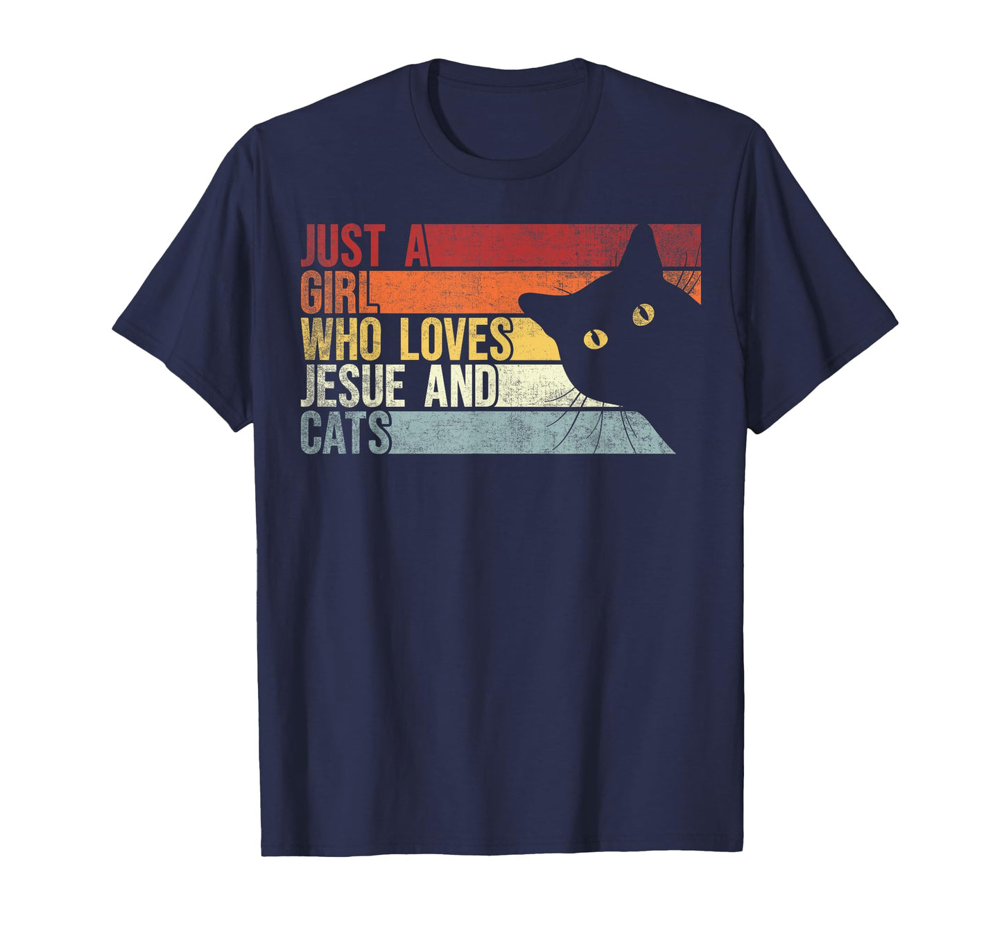 Just A Girl Who Loves Jesus And Cats. Funny Cats And Jesus T-Shirt