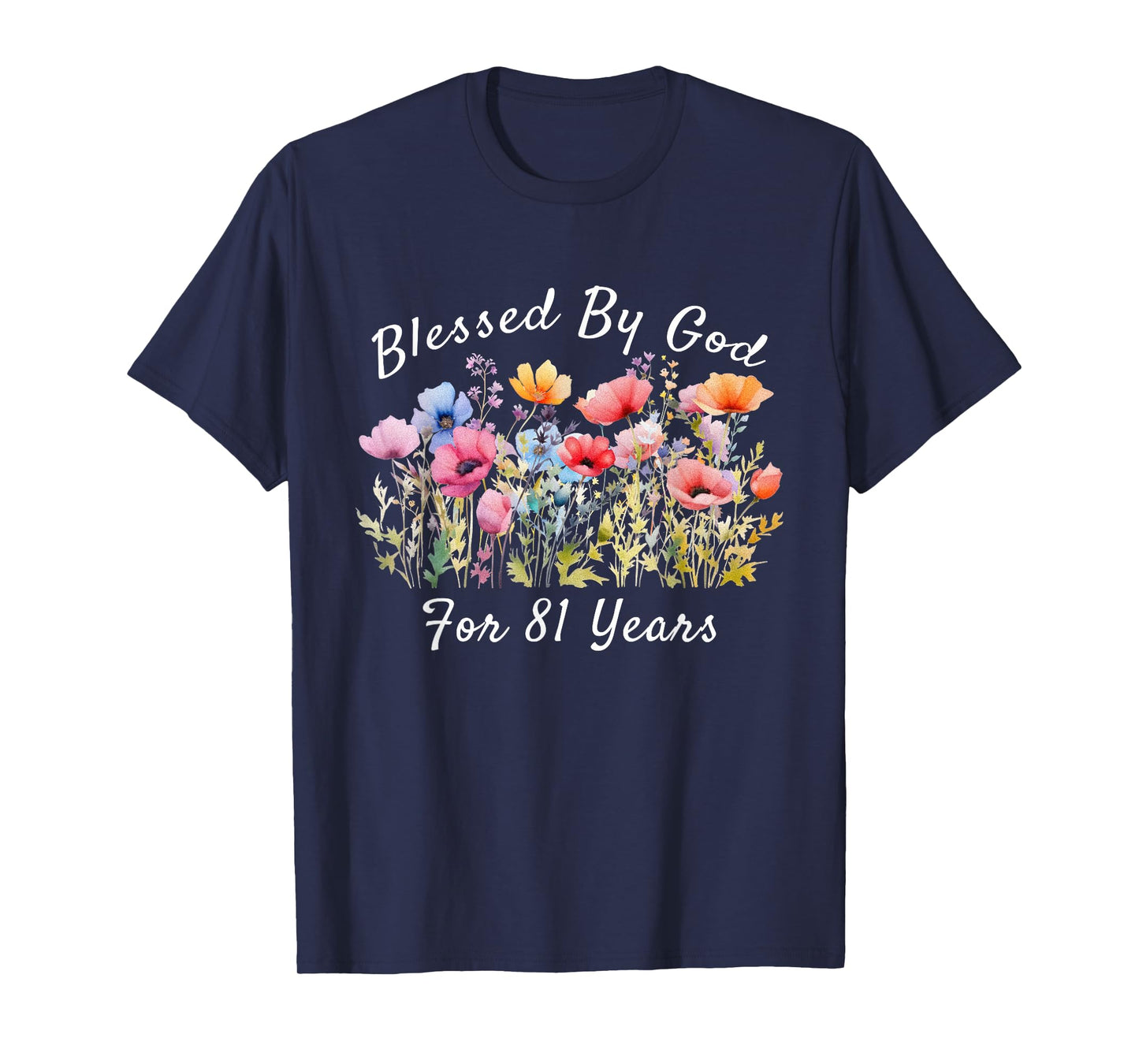 Blessed by God for 81 Years Old Wild Flower 81st Birthday T-Shirt