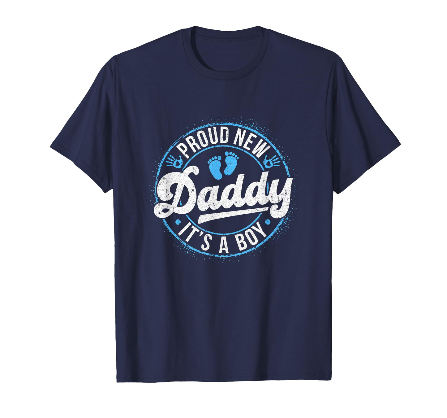 Proud New Daddy It's A Boy Father's Day Dad To Be 1st Time T-Shirt