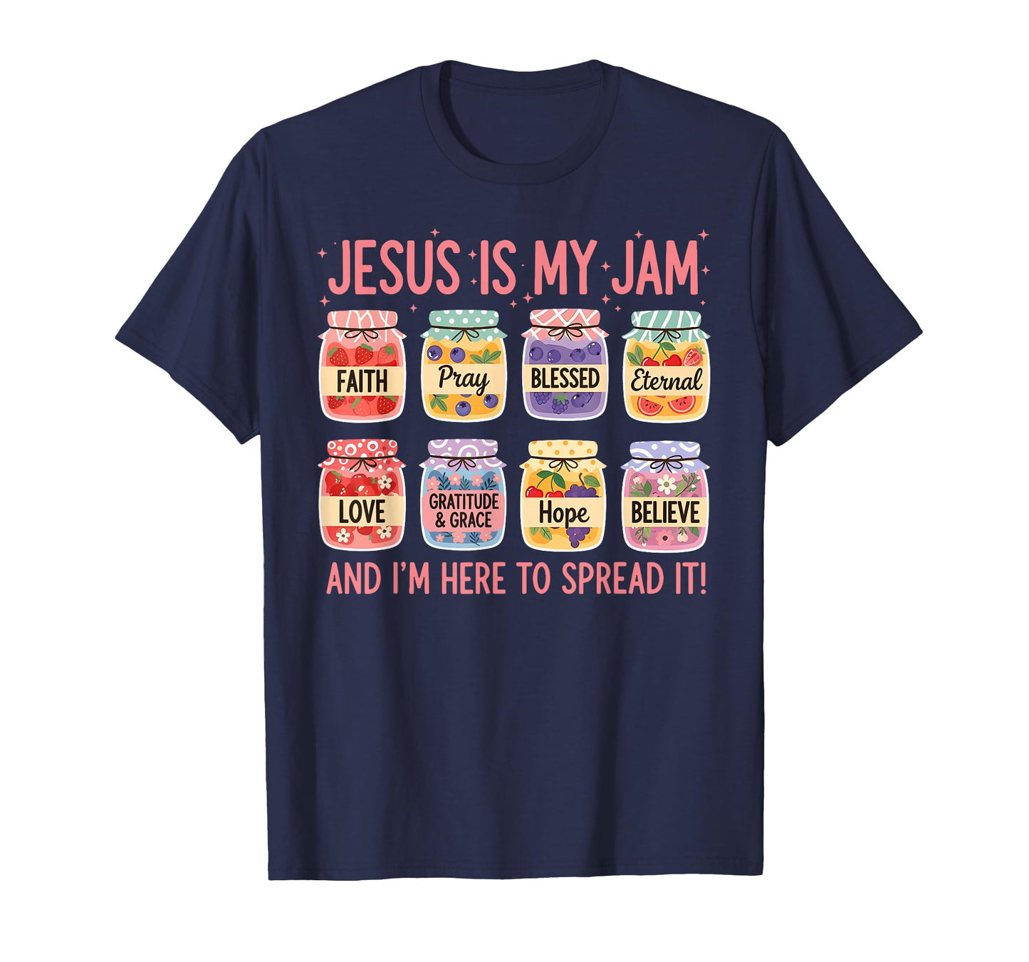 Jesus is My Jam I'm Here to Spread It Christian Faith God T-Shirt