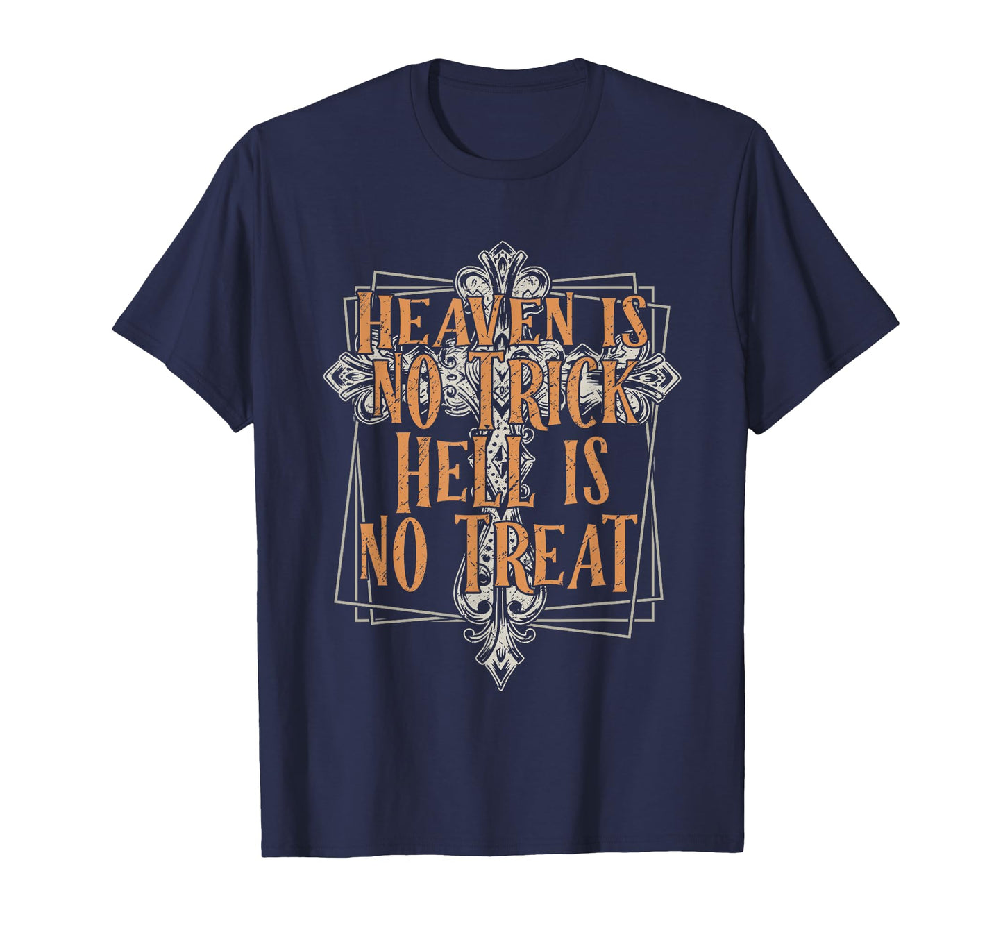 Heaven is No Trick Hell is No Treat, Christian Halloween T-Shirt