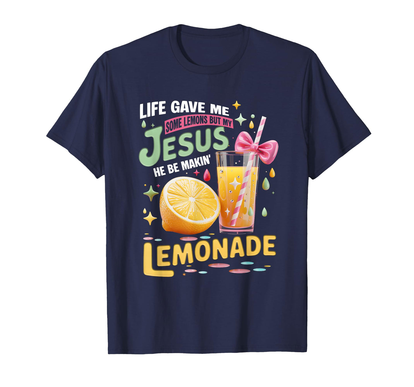 Life Gave Me Lemons But Jesus Makes Lemonade Christian Faith T-Shirt