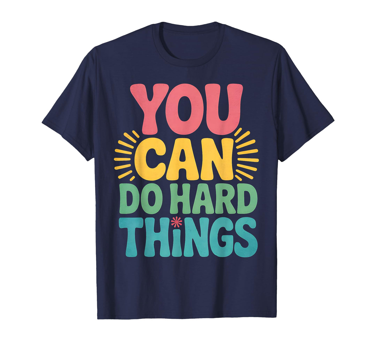 You Can Do Hard Things Positive Quote Teacher Inspirational T-Shirt