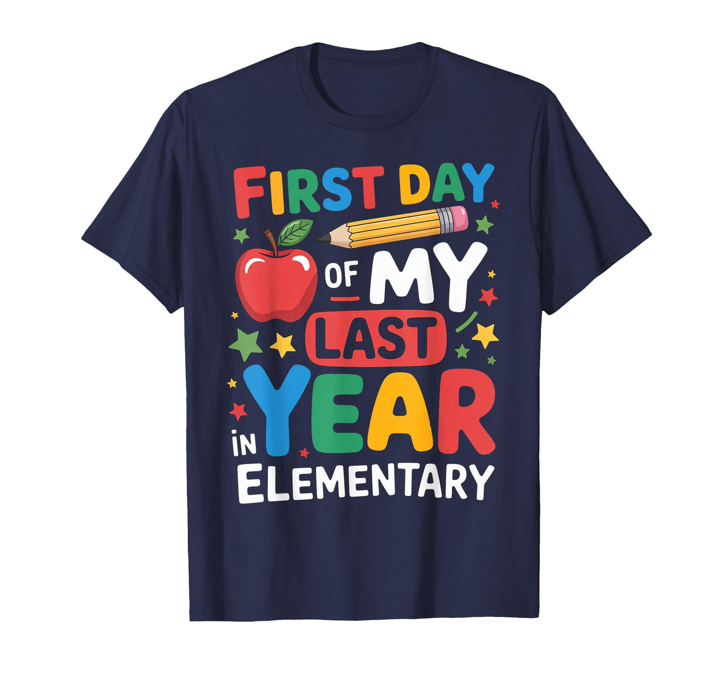 First Day of My Last Year in Elementary School Tee for Kids T-Shirt